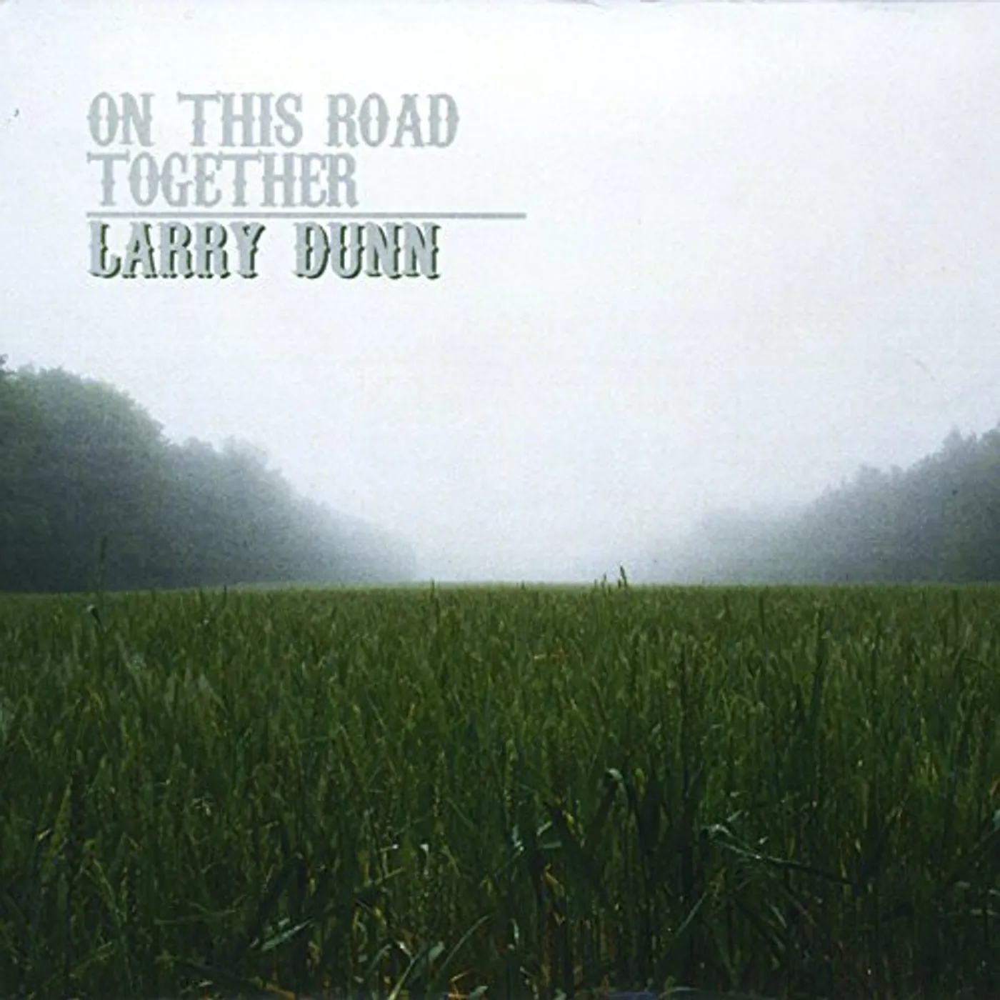 Larry Dunn ON THIS ROAD TOGETHER CD