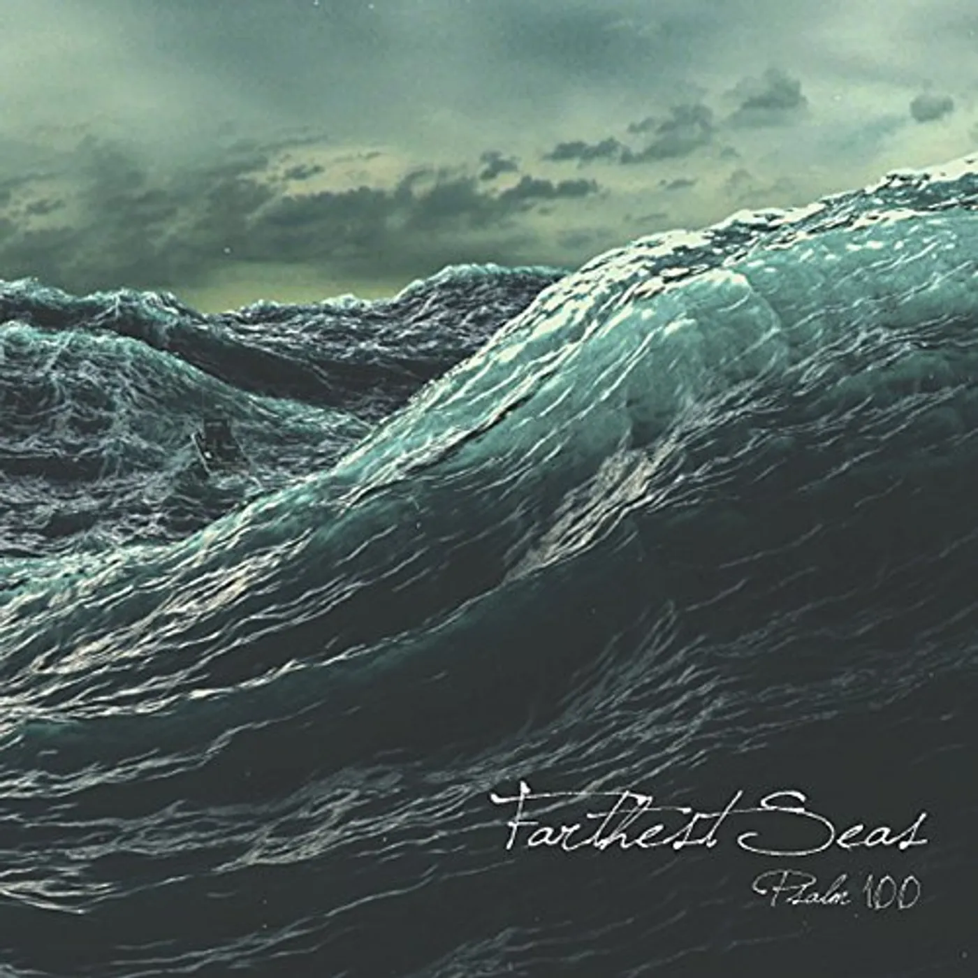 Psalm 100 FARTHEST SEAS CD