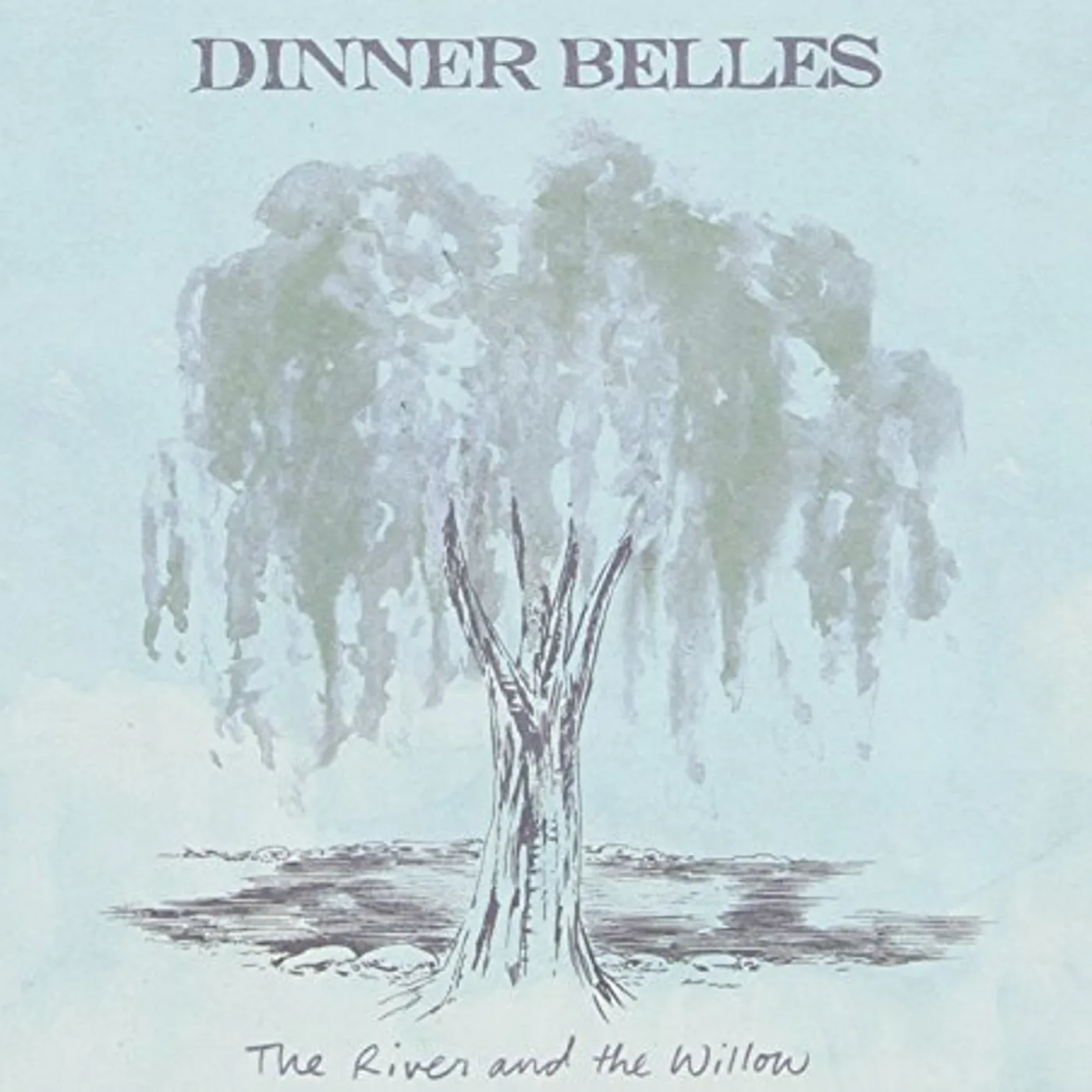 Dinner Belles RIVER & THE WILLOW CD