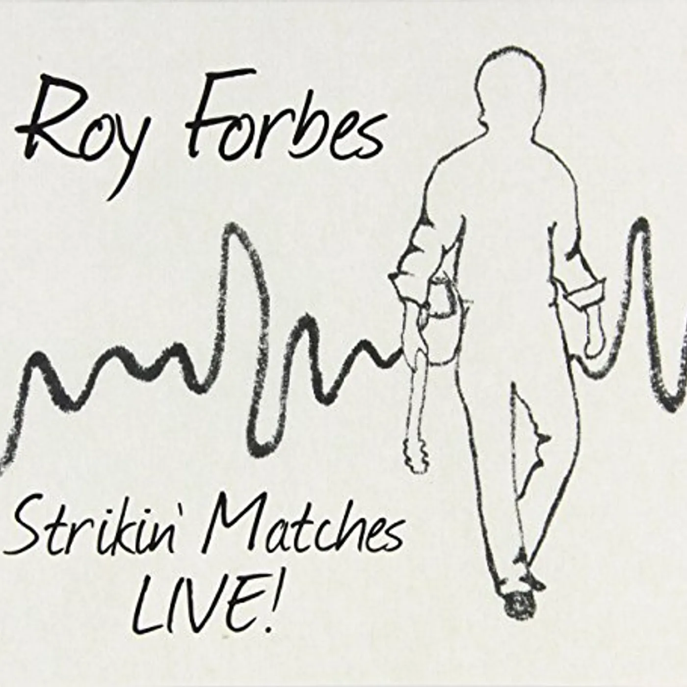 Roy Forbes STRIKIN' MATCHES LIVE CD