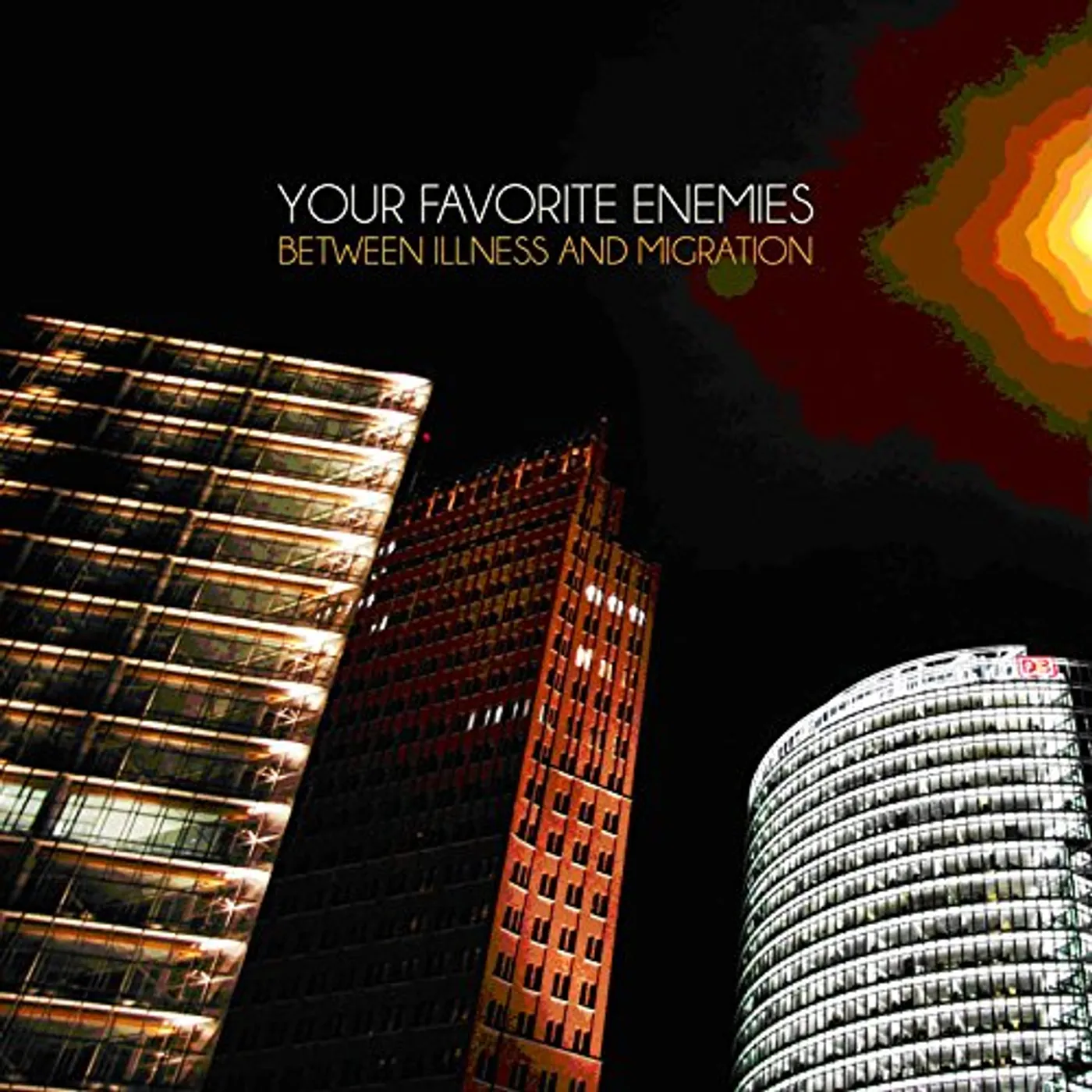 Your Favorite Enemies BETWEEN ILLNESS & MIGRATION CD
