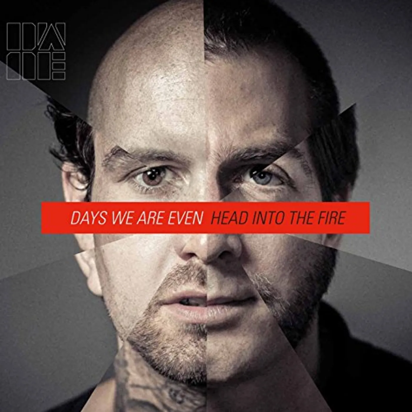 Days We Are Even HEAD INTO THE FIRE CD