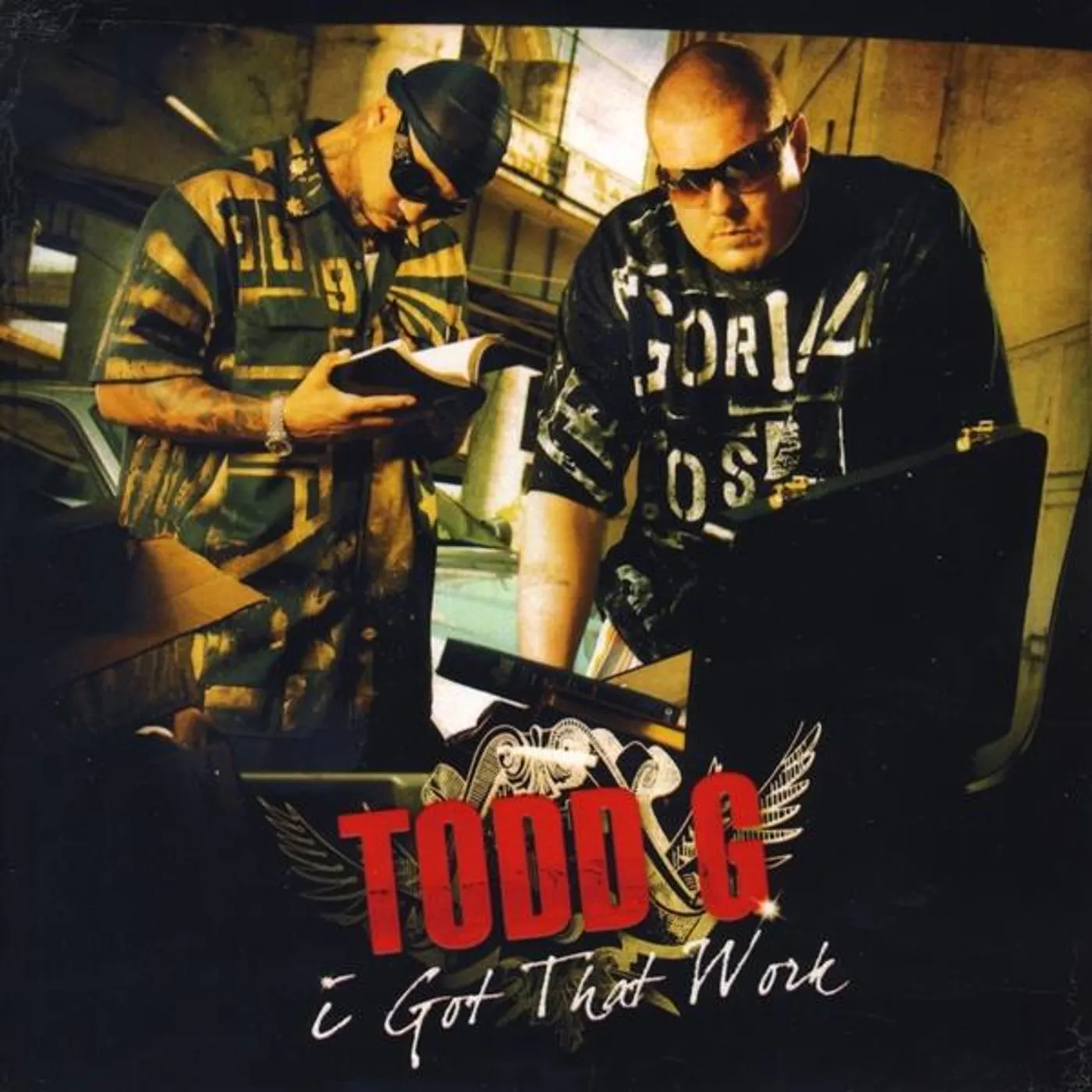 Todd G I GOT THAT WORK CD