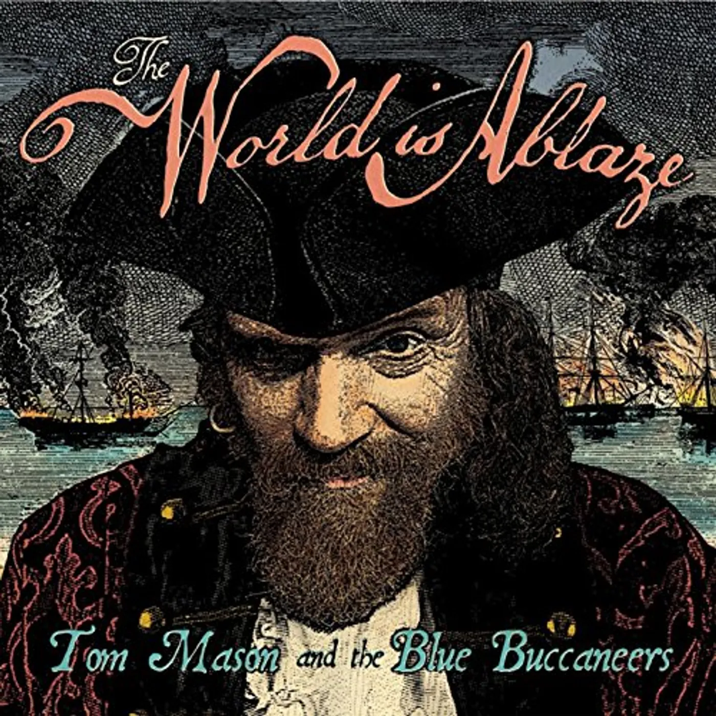 Tom Mason WORLD IS ABLAZE CD