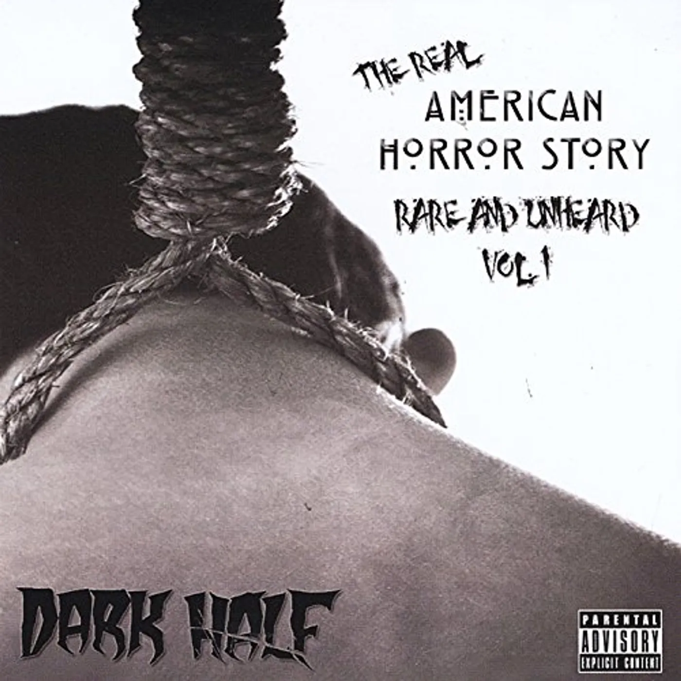 Dark Half REAL AMERICAN HORROR STORY: RARE & UNHEARD 1 CD