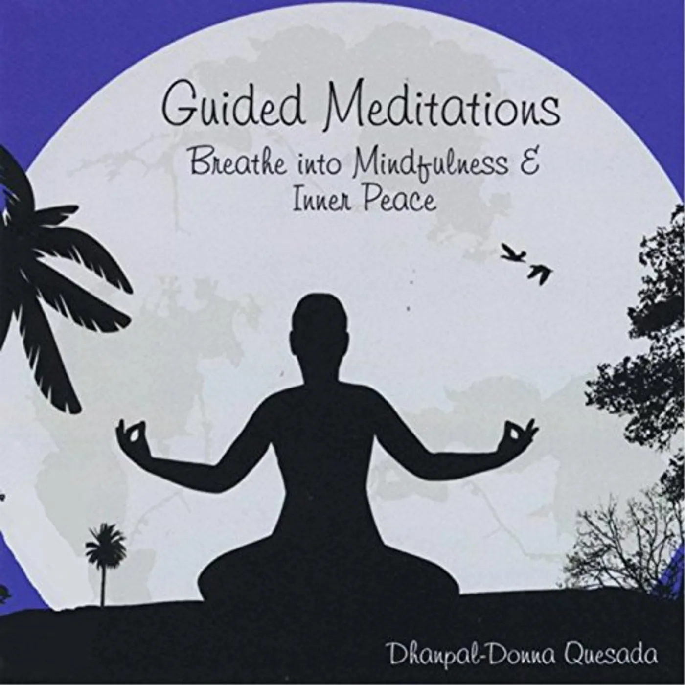 Dhanpal-Donna Quesada GUIDED MEDITATIONS: BREATHE INTO MINDFULNESS & INN CD