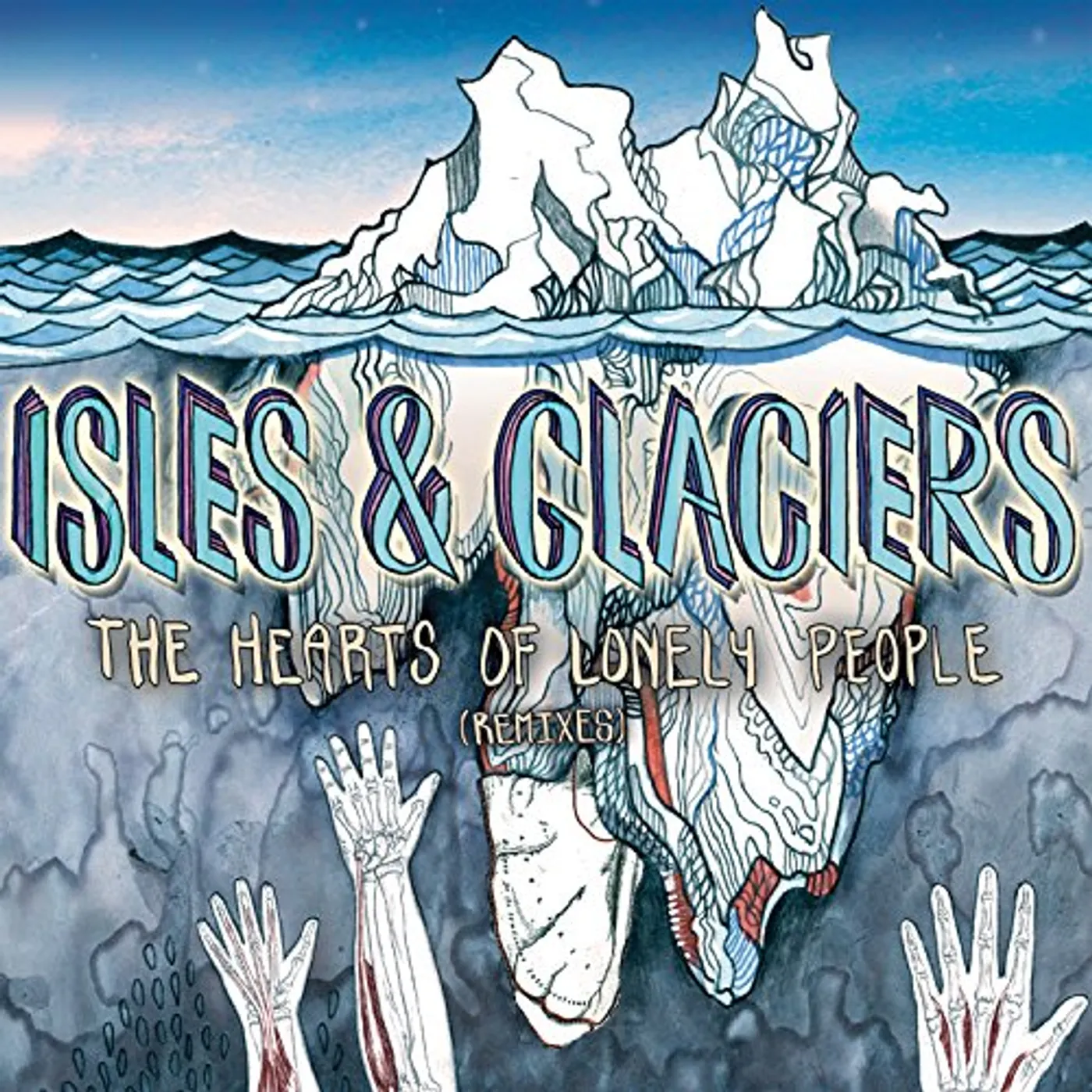 Isles & Glaciers Hearts Of Lonely People (Remixes) Vinyl Record