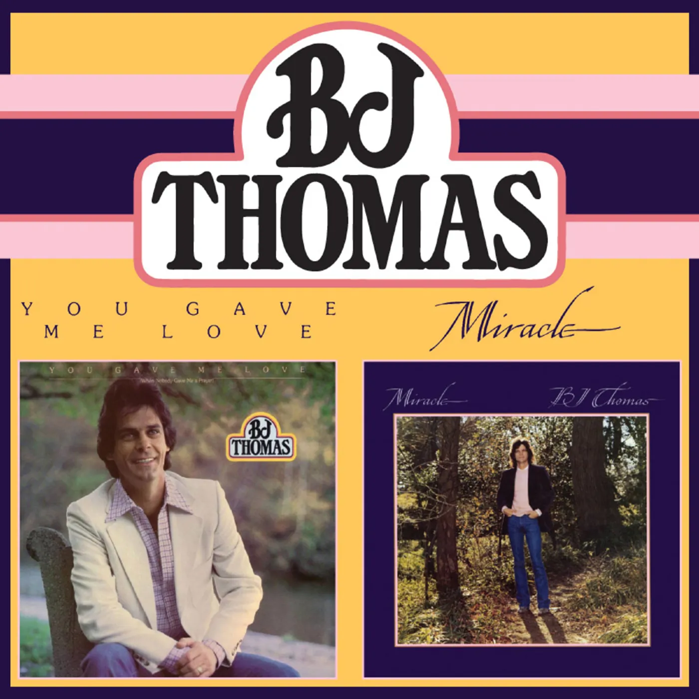 B.J. Thomas YOU GAVE ME LOVE / MIRACLE CD