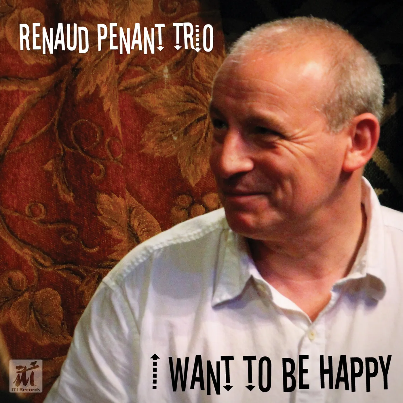 Renaud Penant I WANT TO BE HAPPY CD