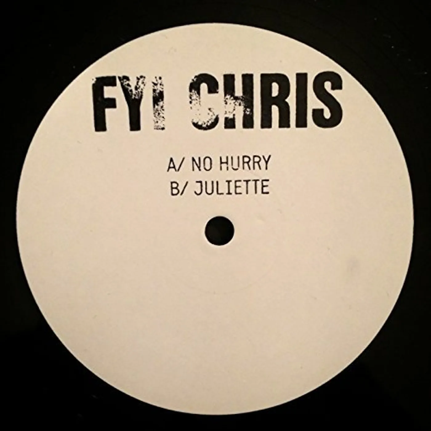 FYI Chris NO HURRY / JULIET Vinyl Record