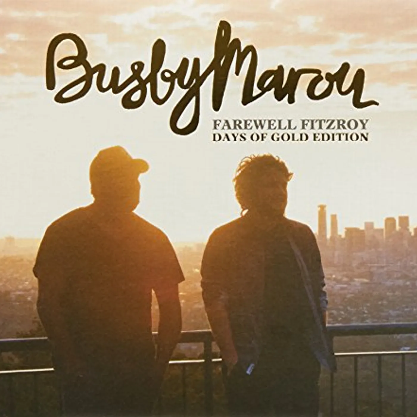 Busby Marou FAREWELL FITZROY: DAYS OF GOLD EDITION CD