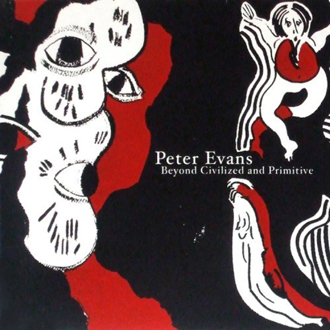 Peter Evans Beyond Civilized And Primitive Vinyl Record