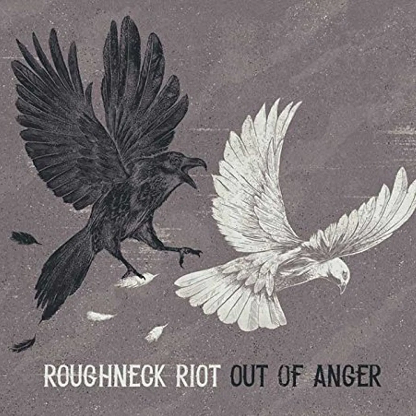 The Roughneck Riot OUT OF ANGER Vinyl Record