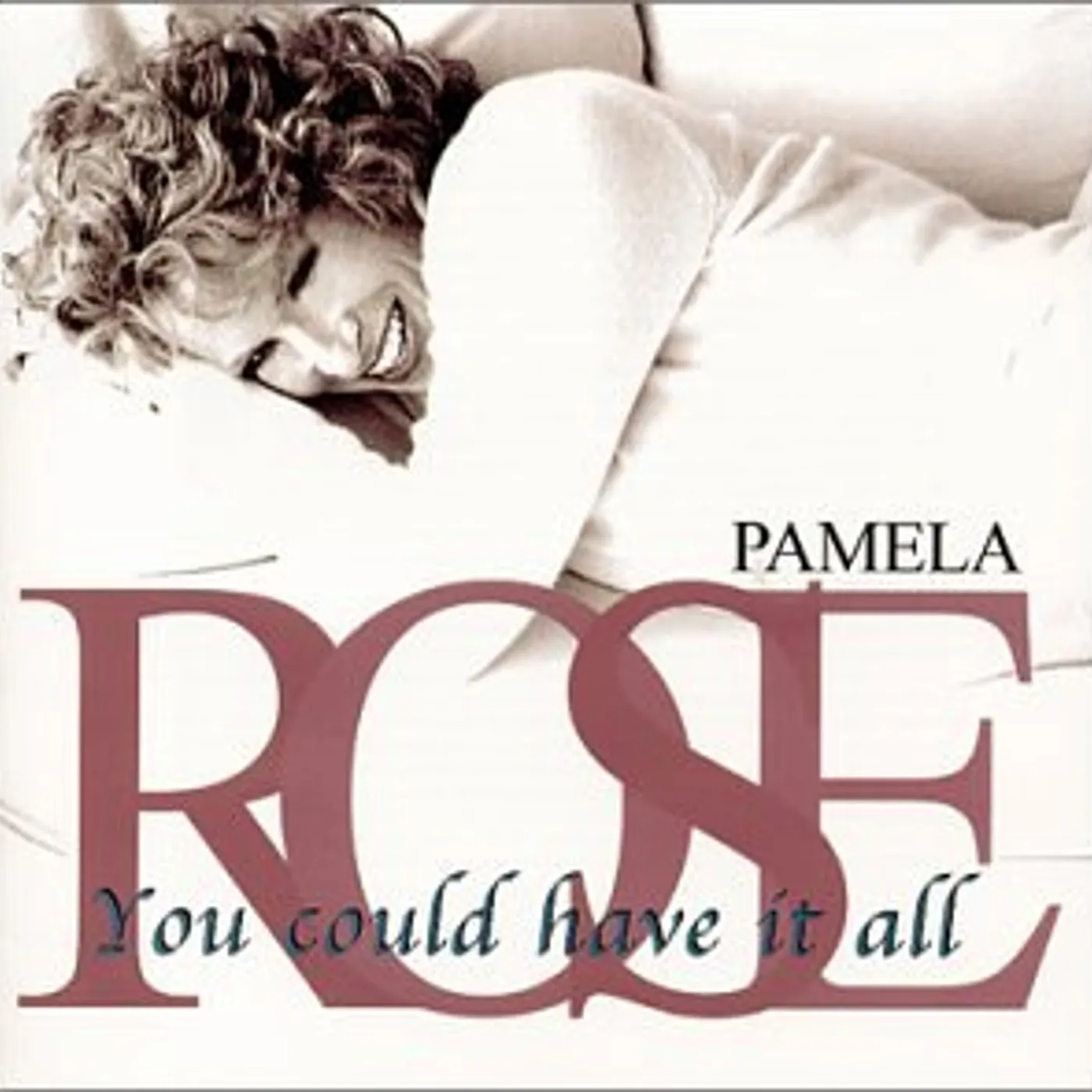 Pamela Rose YOU COULD HAVE IT ALL CD