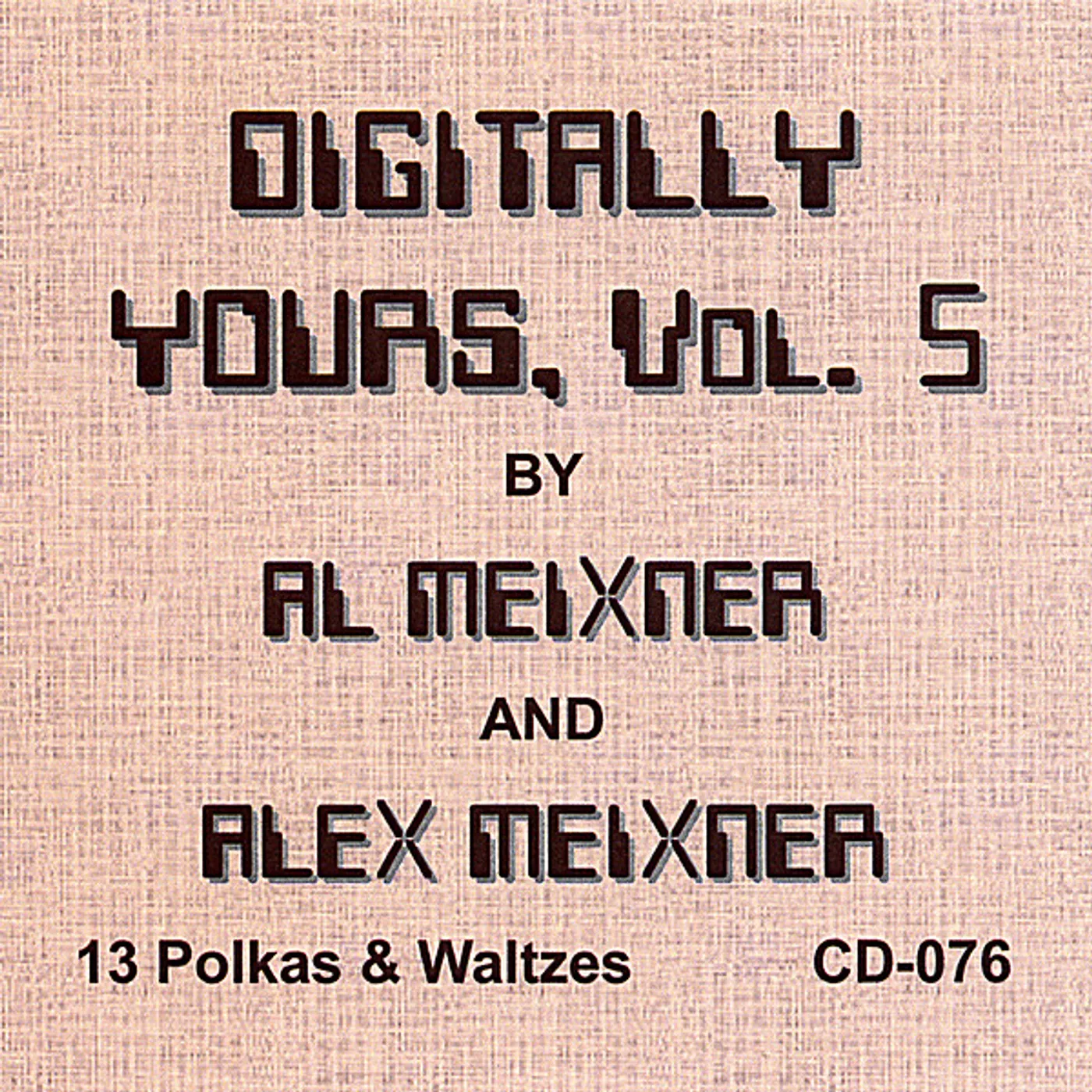 Al Meixner DIGITALLY YOURS 5 CD
