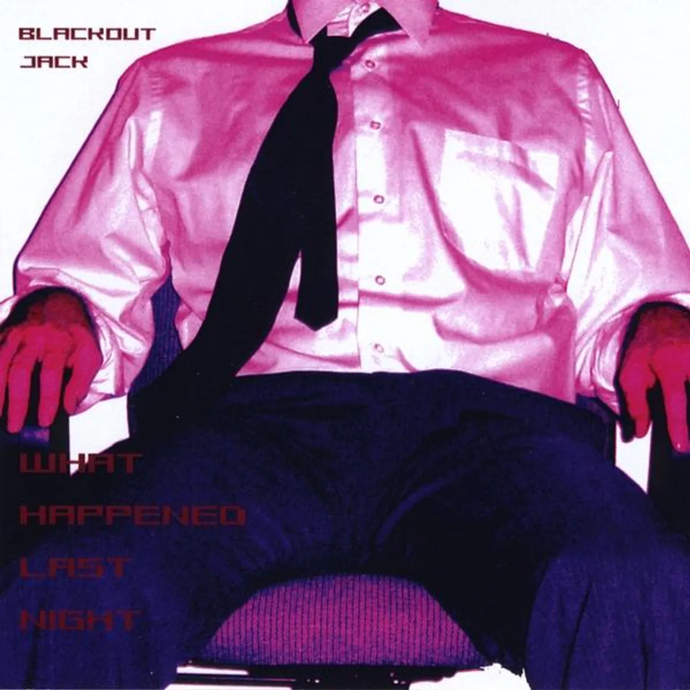 Blackout Jack WHAT HAPPENED LAST NIGHT CD
