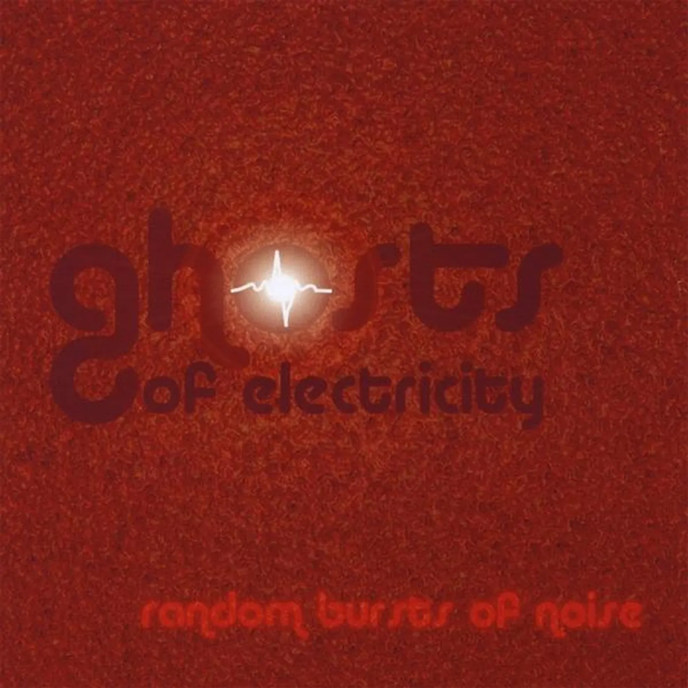 Ghosts Of Electricity RANDOM BURSTS OF NOISE CD