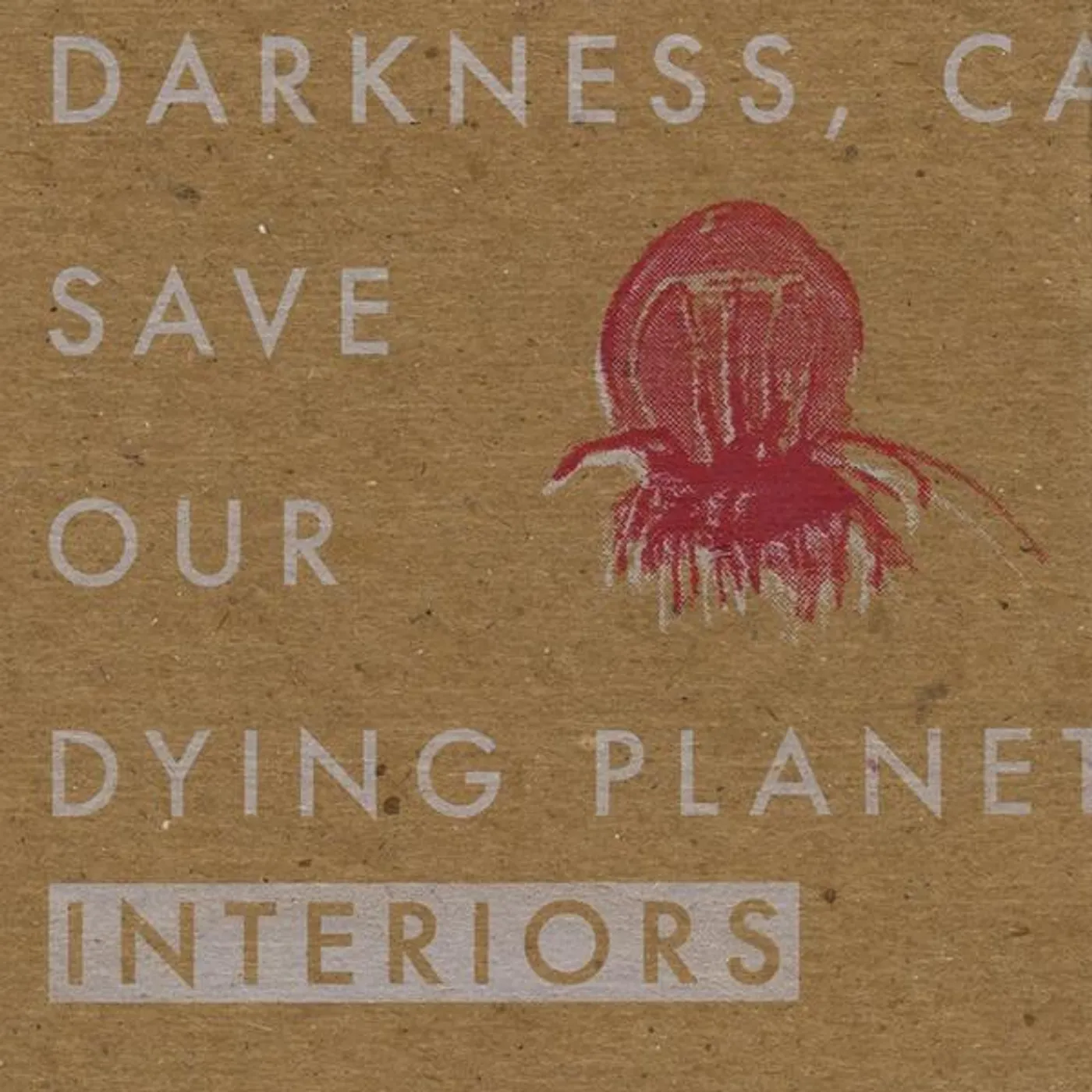 Interiors DARKNESS CAN YOU SAVE OUR DYING PLANET CD
