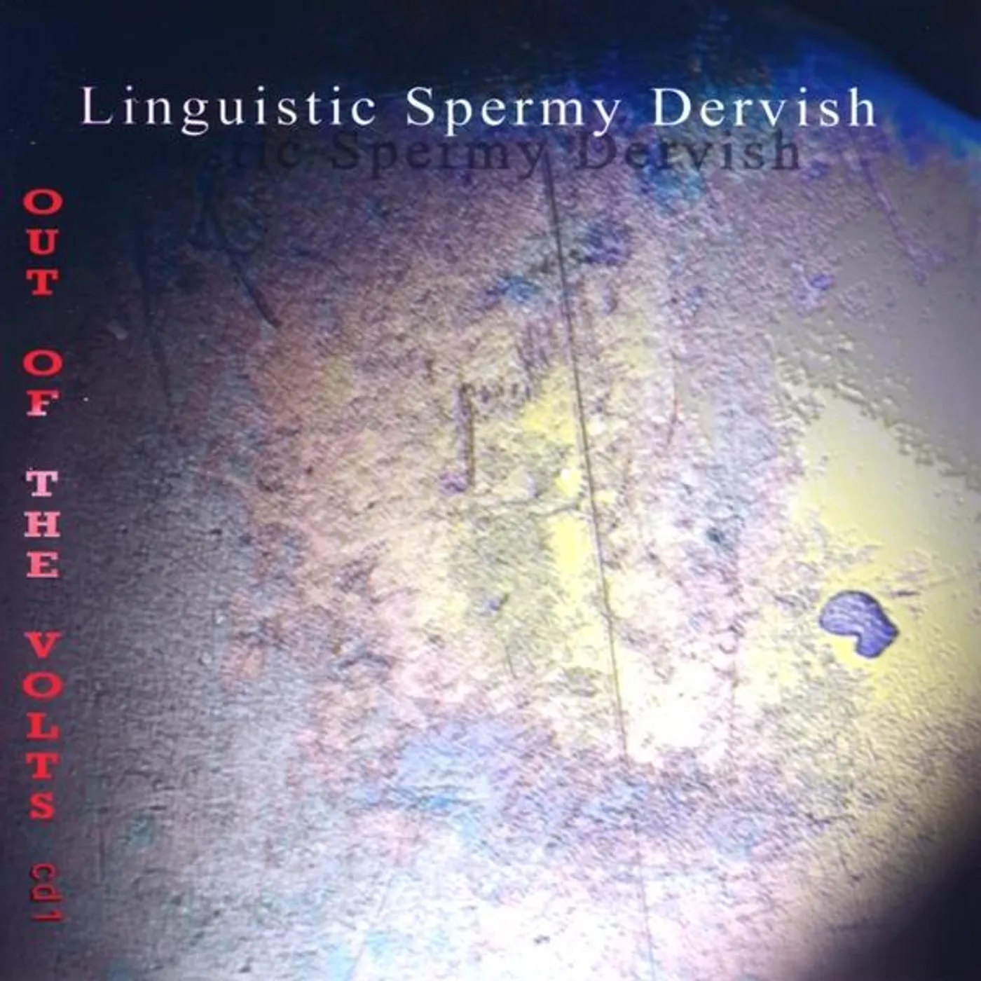 Linguistic Spermy Dervish OUT OF THE VOLTS 1 CD