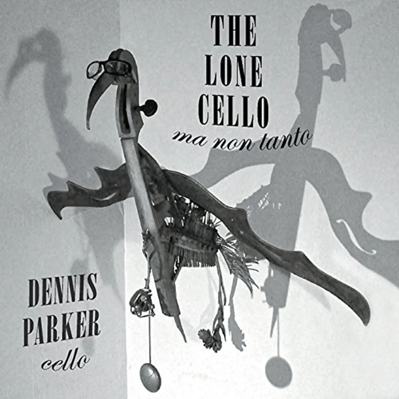 Dennis Parker LONE CELLO MA NON TANTO CD