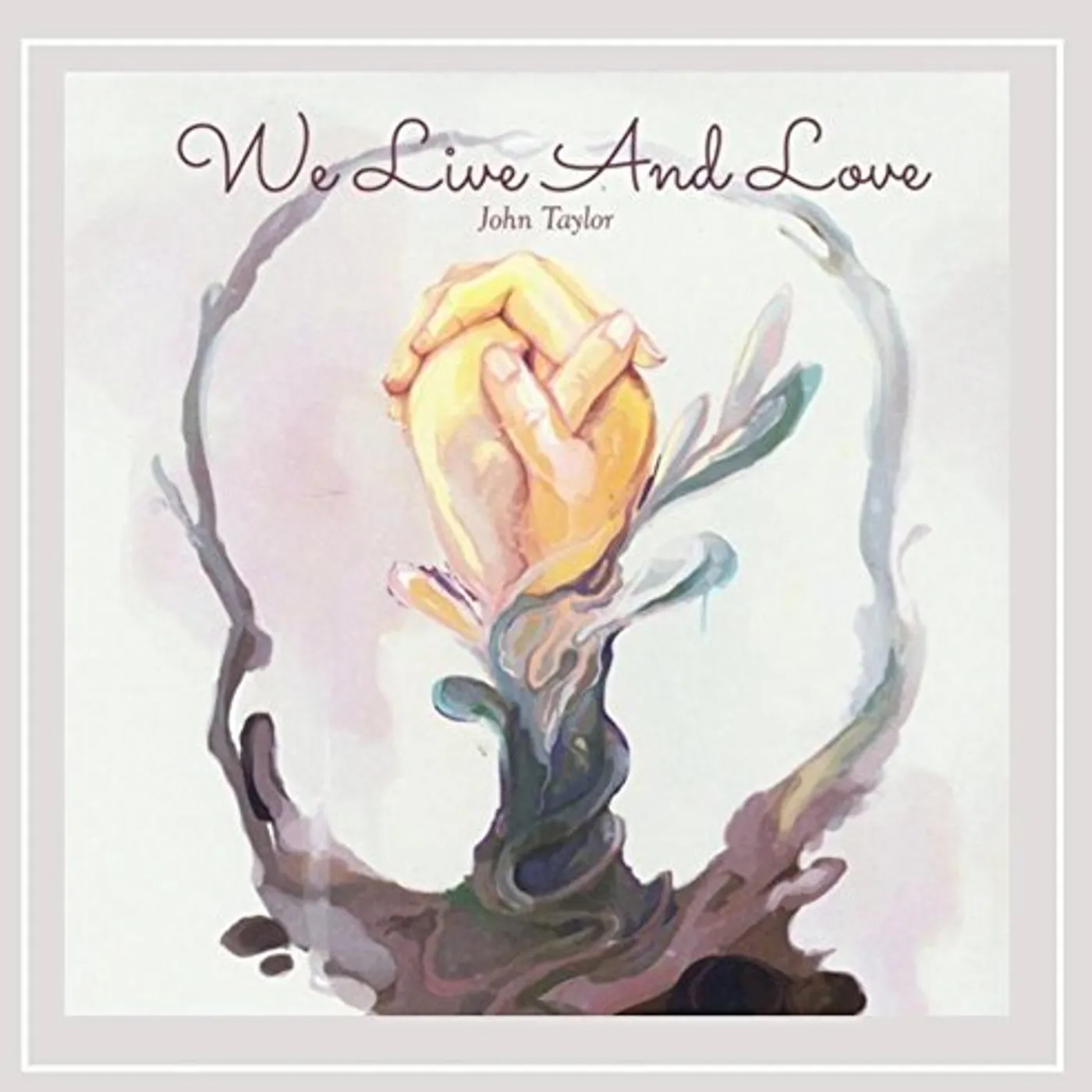 John Taylor WE LIVE AND LOVE CD