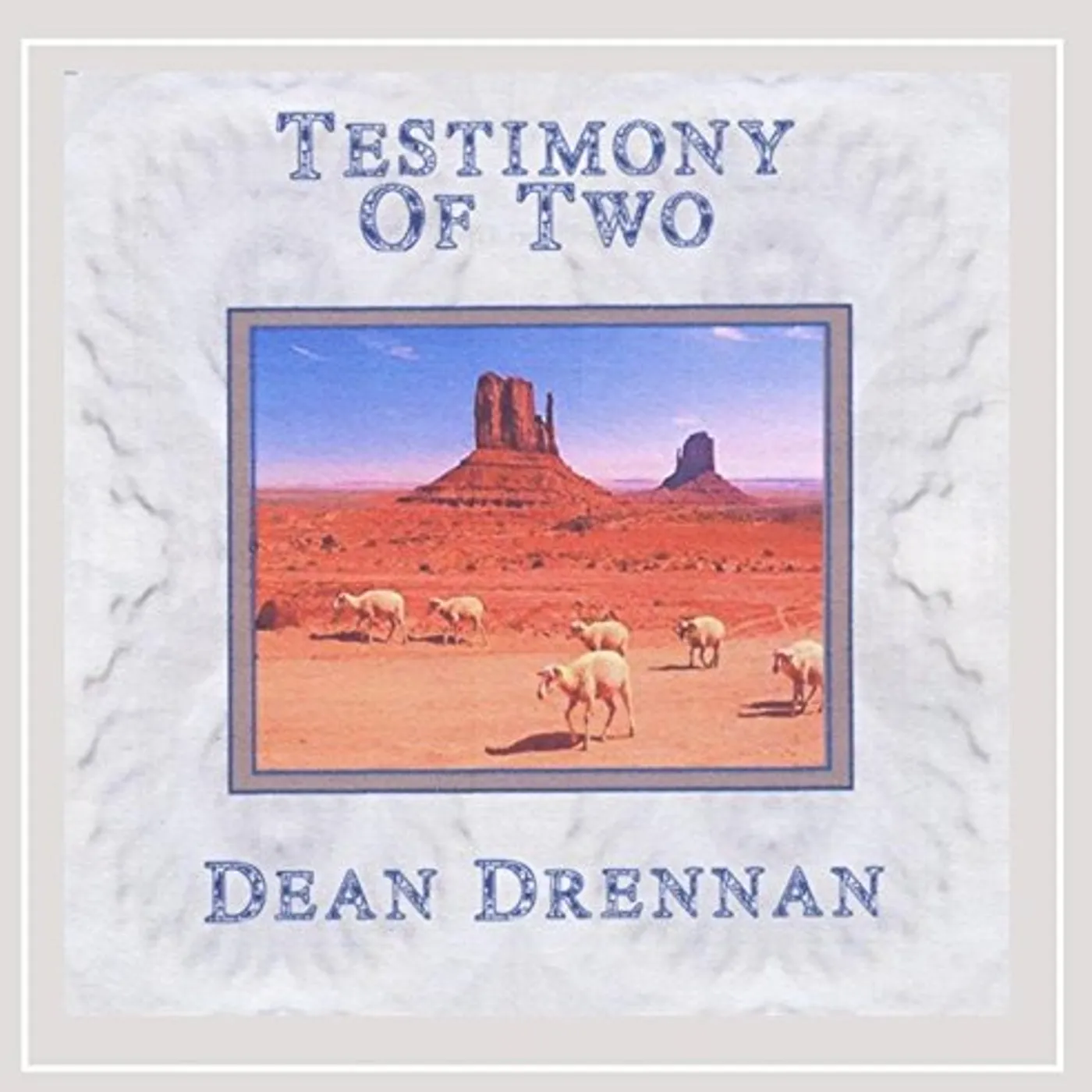 Dean Drennan TESTIMNONY OF TWO CD