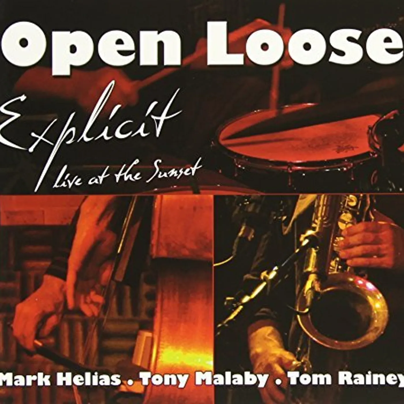 Tony Malaby OPEN LOOSE-EXPLICIT-LIVE AT THE SUNSET CD