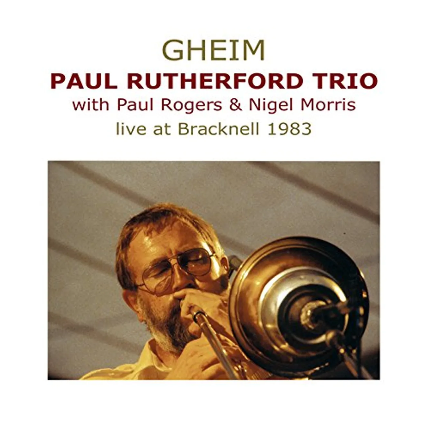 Paul Rutherford GHEIM-LIVE AT BRACKNELL 1983 CD