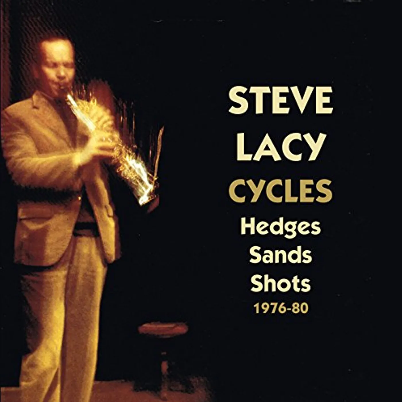 Steve Lacy (Saxophonist) CYCLES HEDGES SANDS SHOTS 1976-80 CD