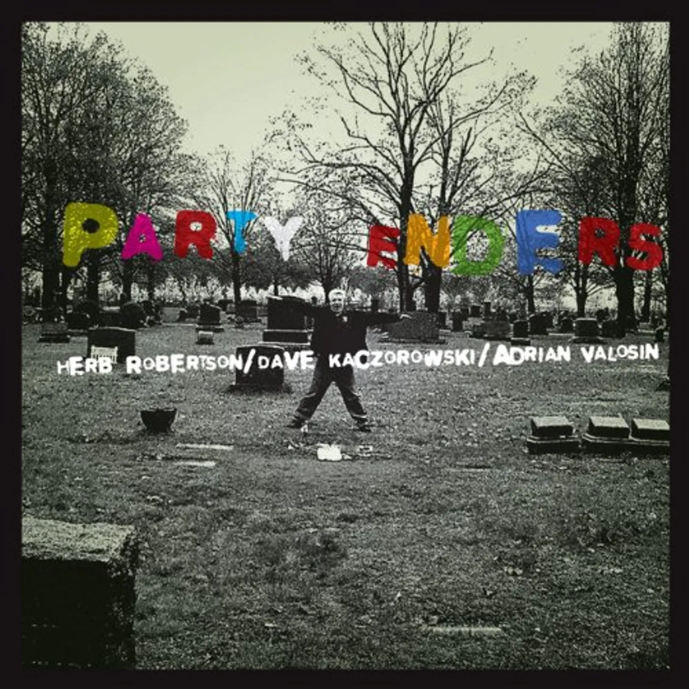 Herb Robertson PARTY ENDERS-ROBERTSON KACZOROWSKI VALOSIN CD