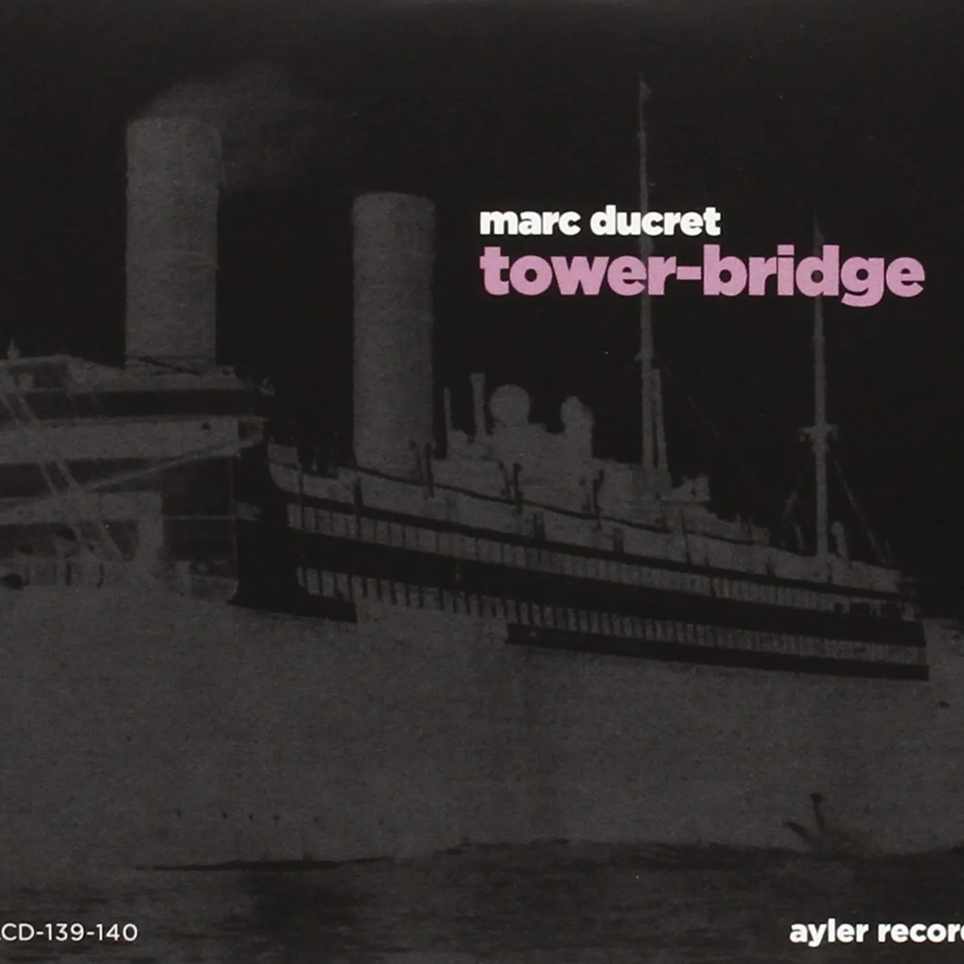 Marc Ducret TOWER-BRIDGE CD