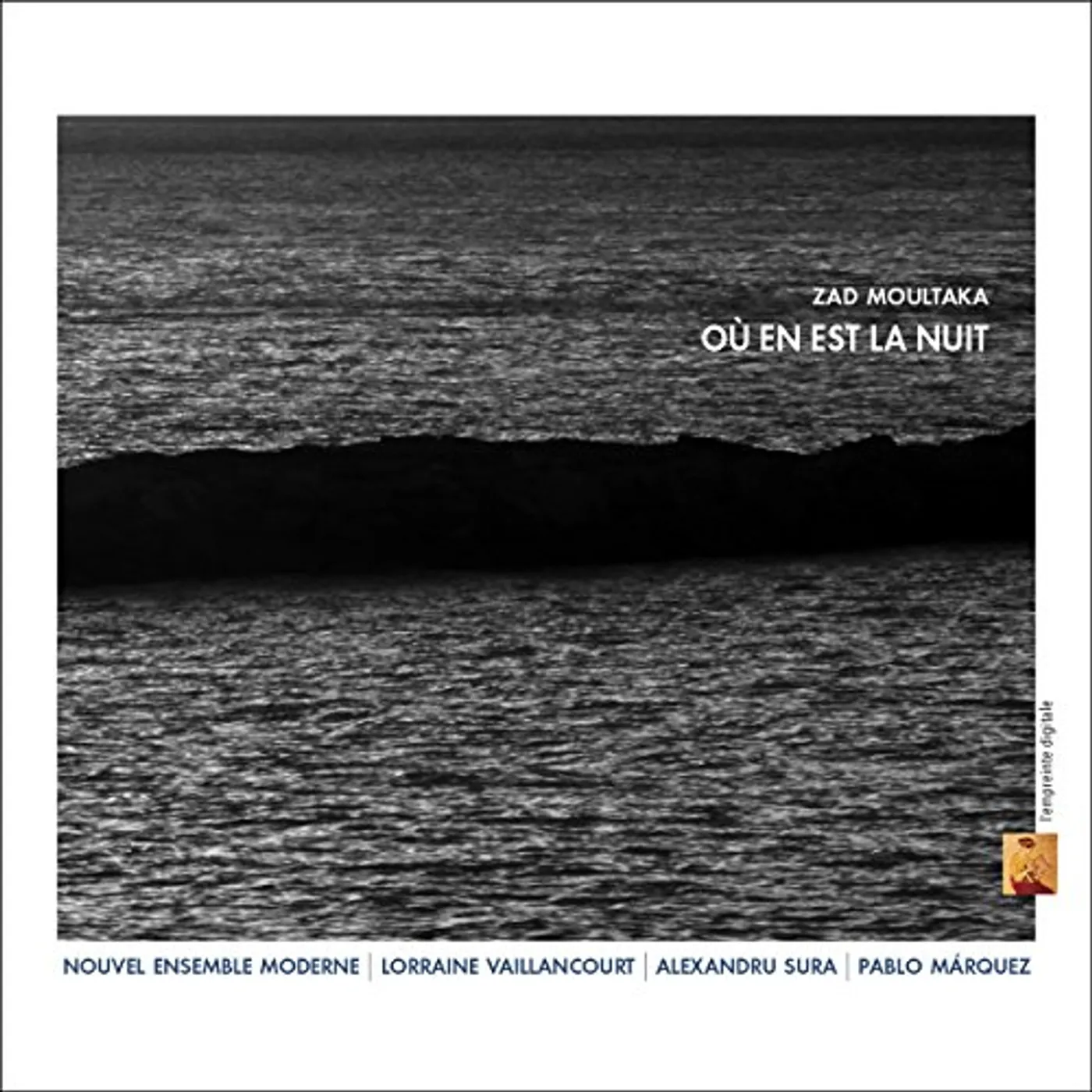Zad Moultaka OU EN EST LA NUIT CD