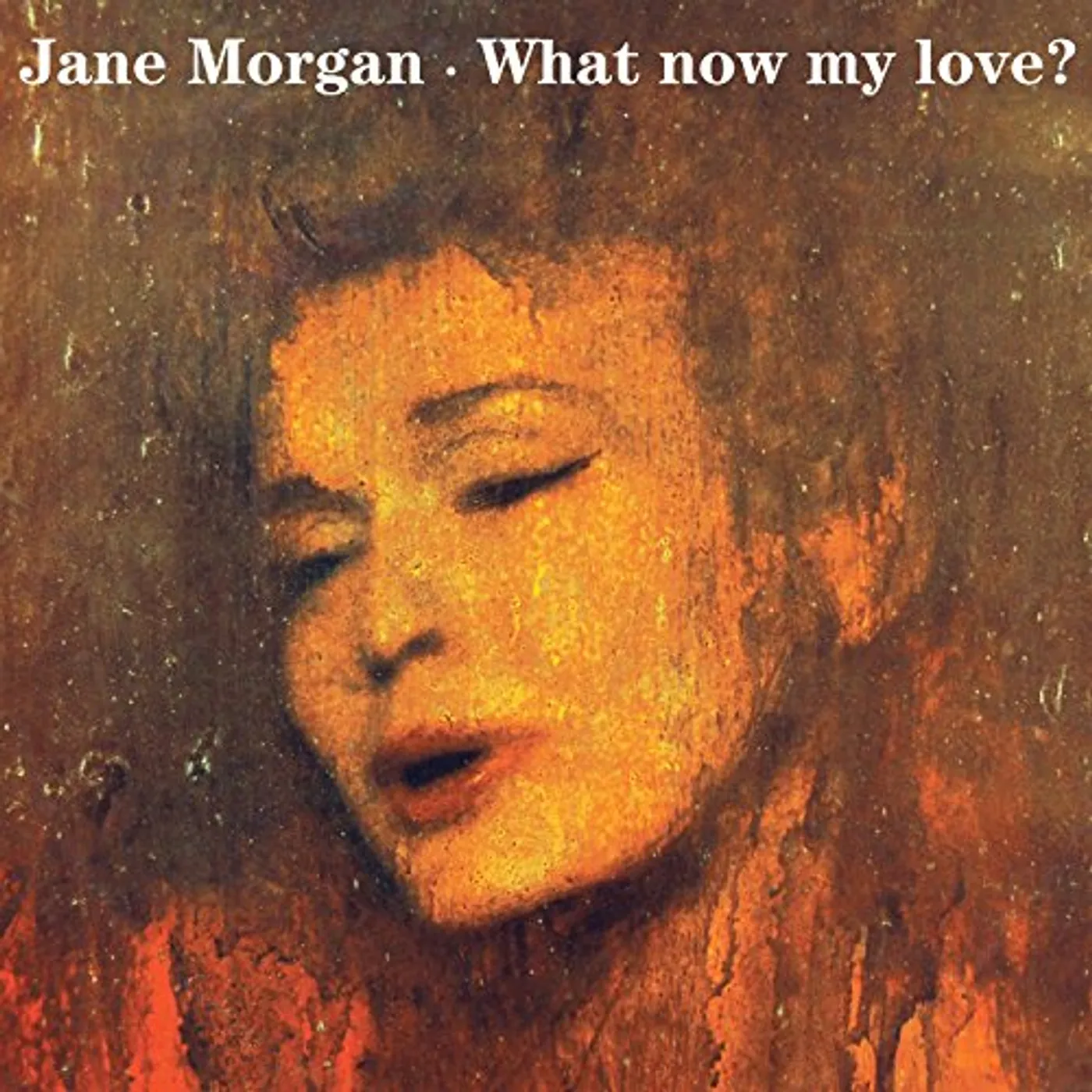 Jane Morgan WHAT NOW MY LOVE? CD