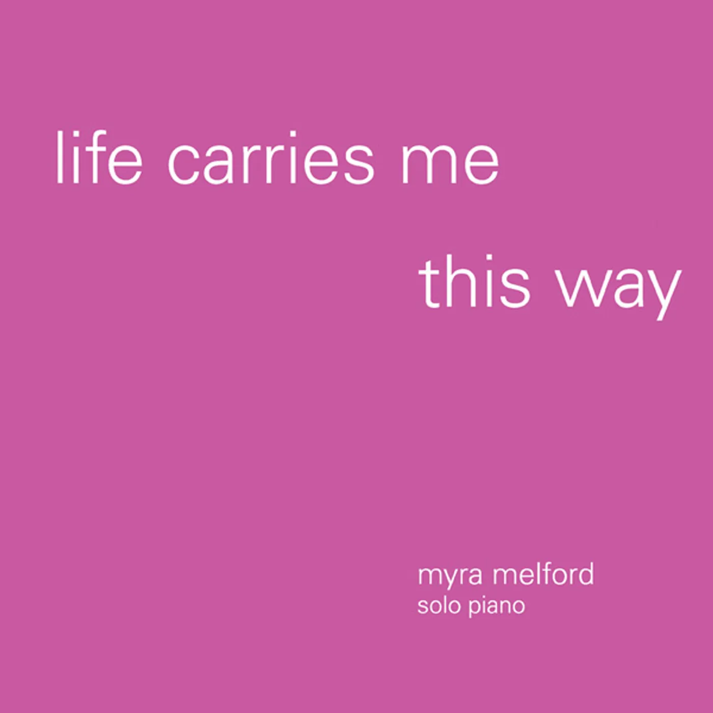 Myra Melford LIFE CARRIES ME THIS WAY Vinyl Record - Gatefold Sleeve