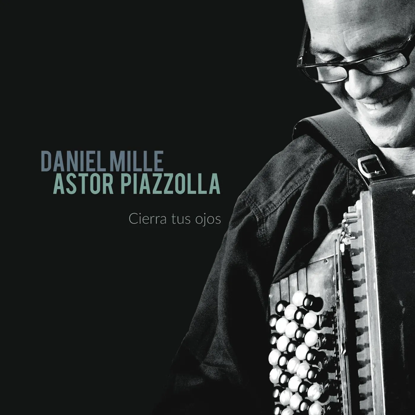 Daniel Mille ASTOR PIAZZOLA CIERRA TUS OJOS CD