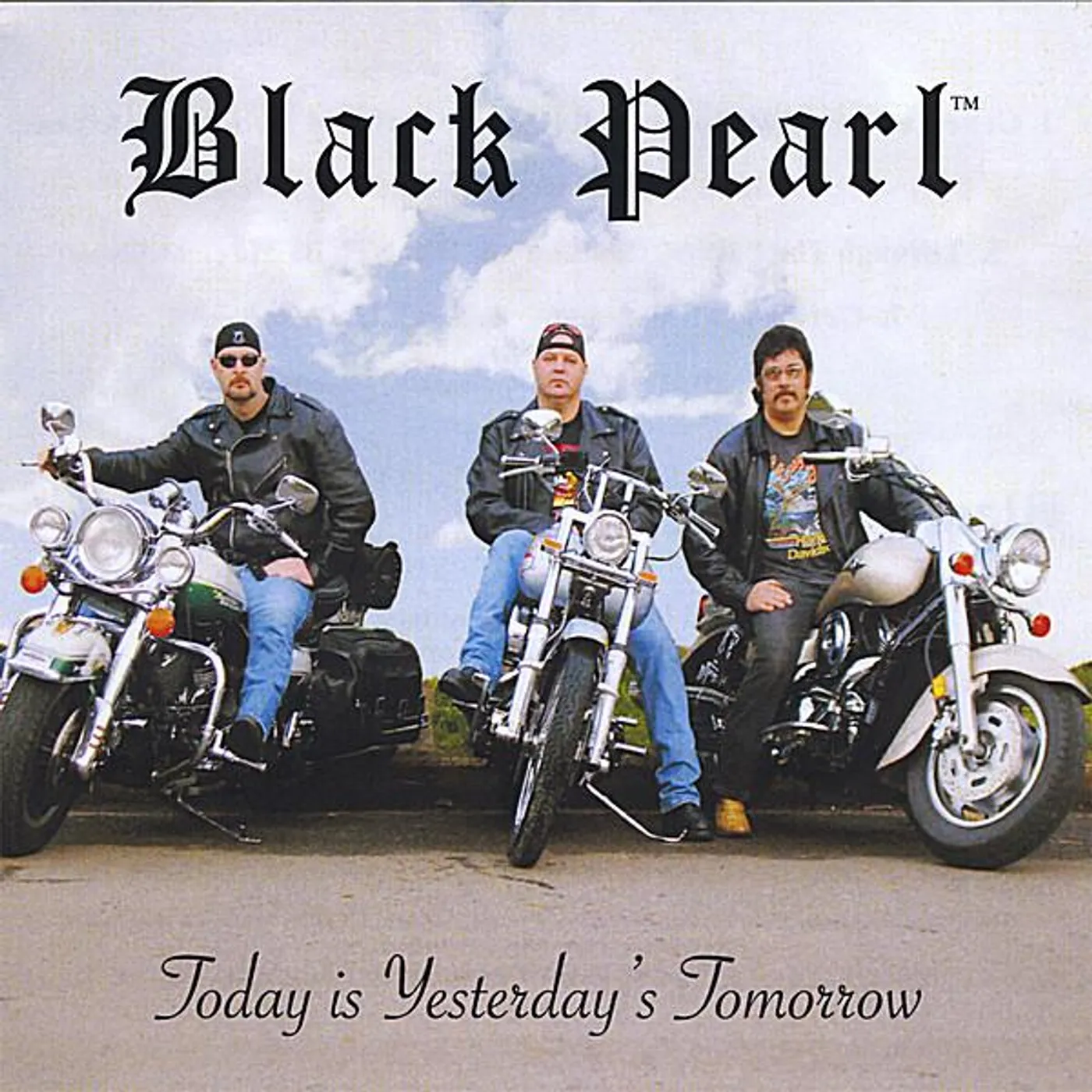 Black Pearl TODAY IS YESTERDAY'S TOMORROW CD