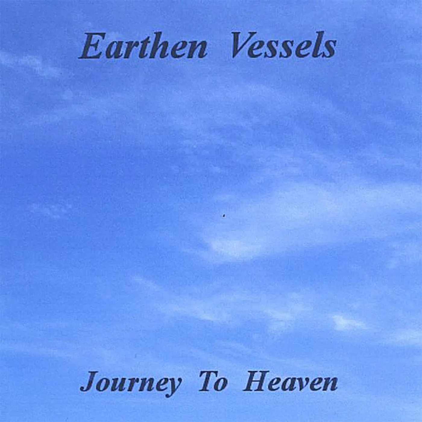 Earthen Vessels JOURNEY TO HEAVEN CD