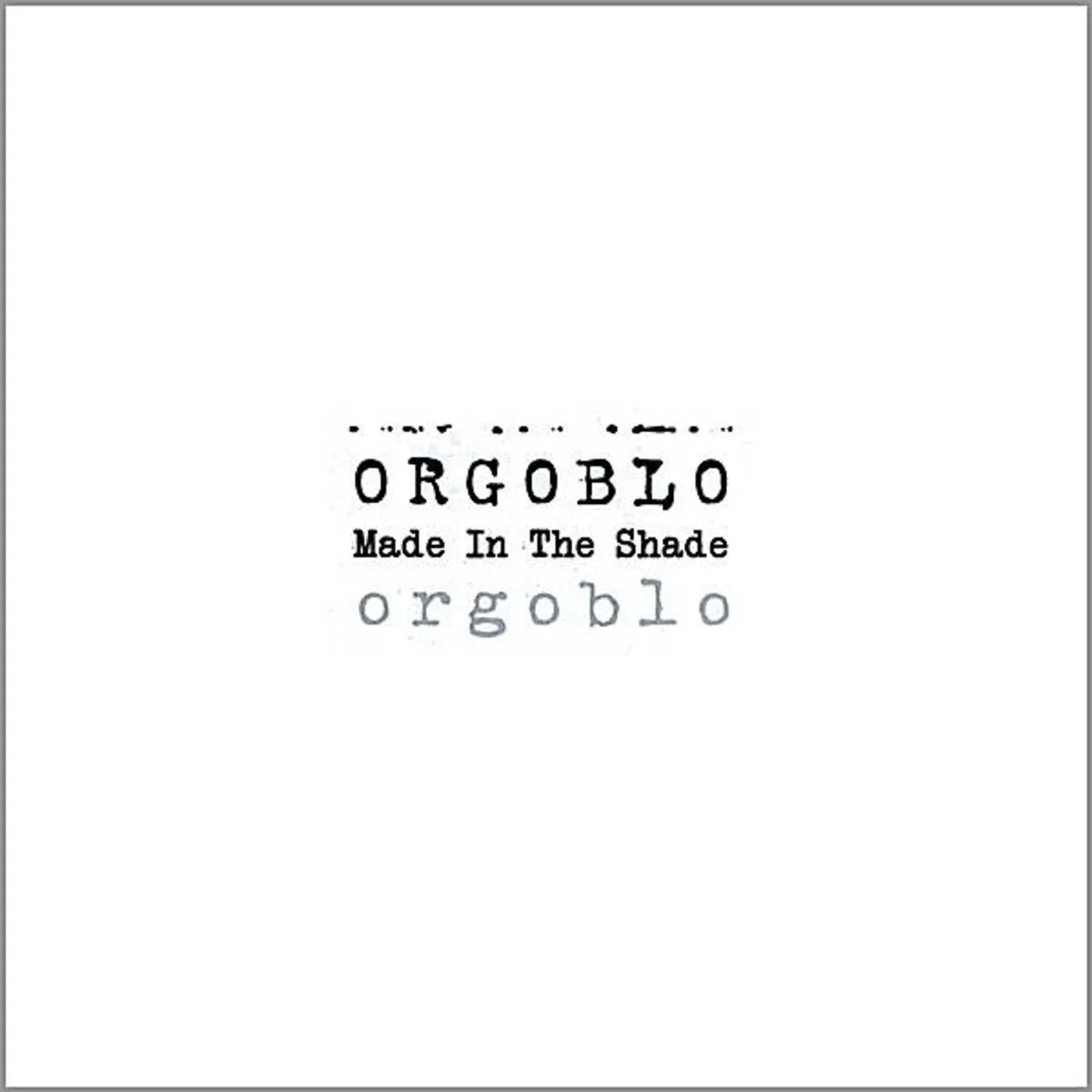 Orgoblo MADE IN THE SHADE CD