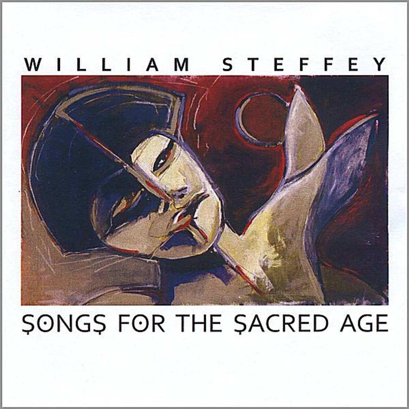 William Steffey SONGS FOR THE SACRED AGE CD