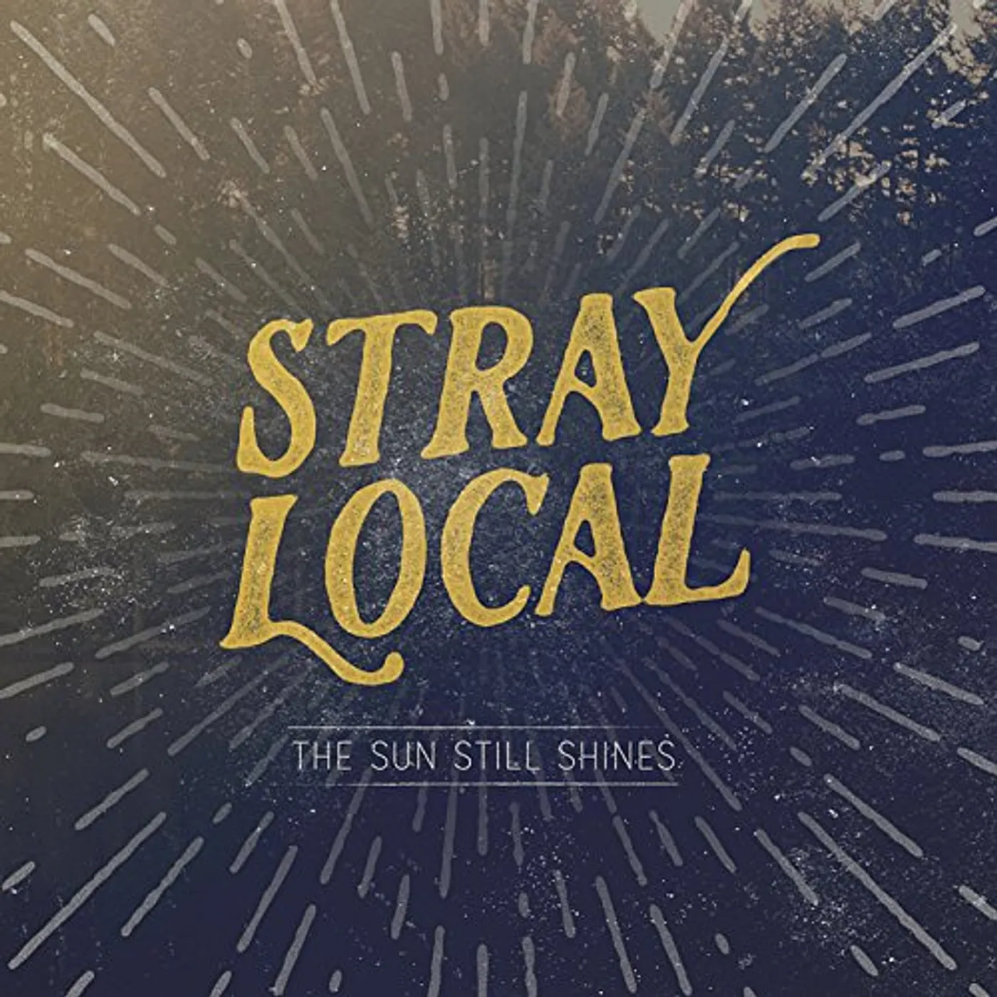 Stray Local SUN STILL SHINES CD