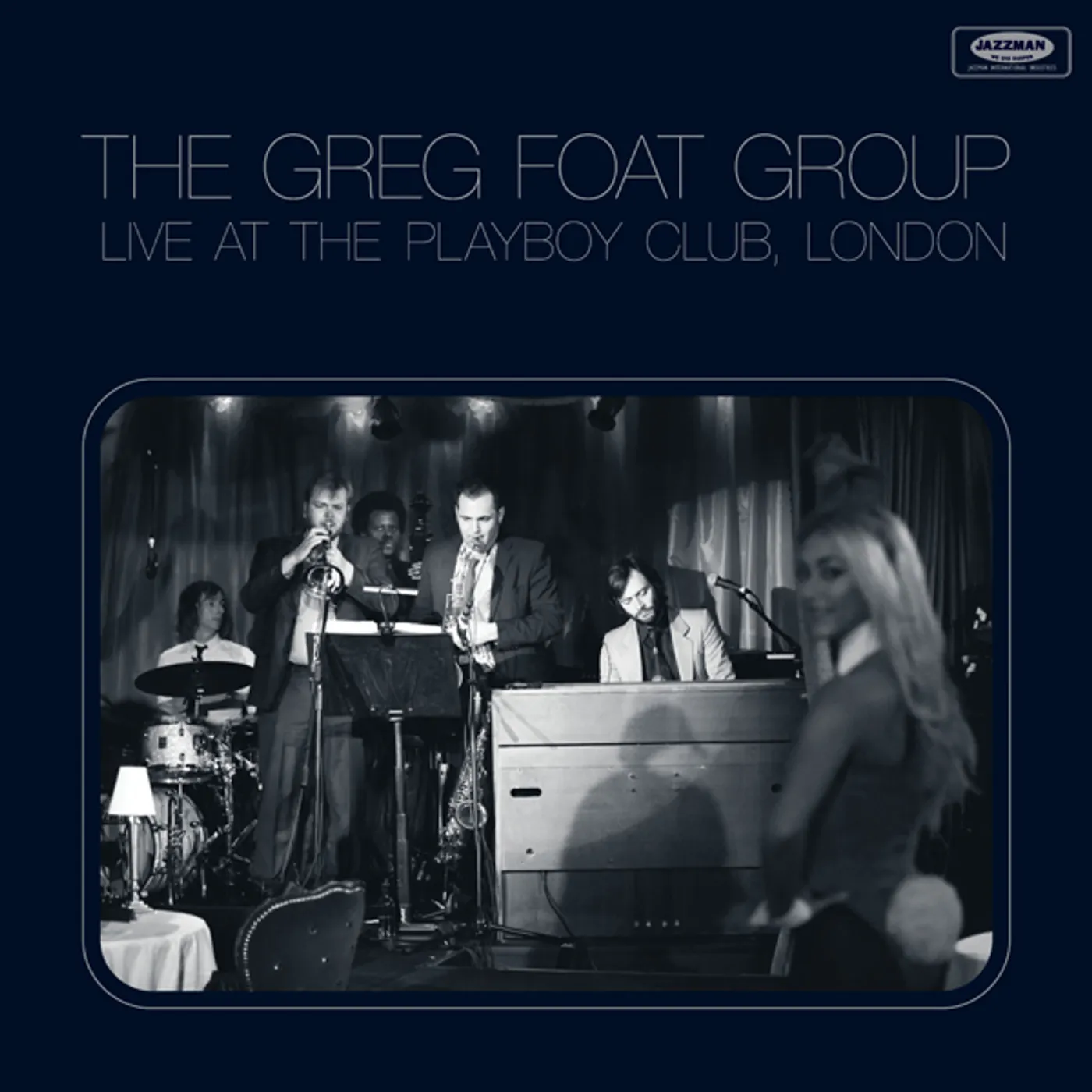 The Greg Foat Group LIVE AT THE PLAYBOY CLUB LONDON CD