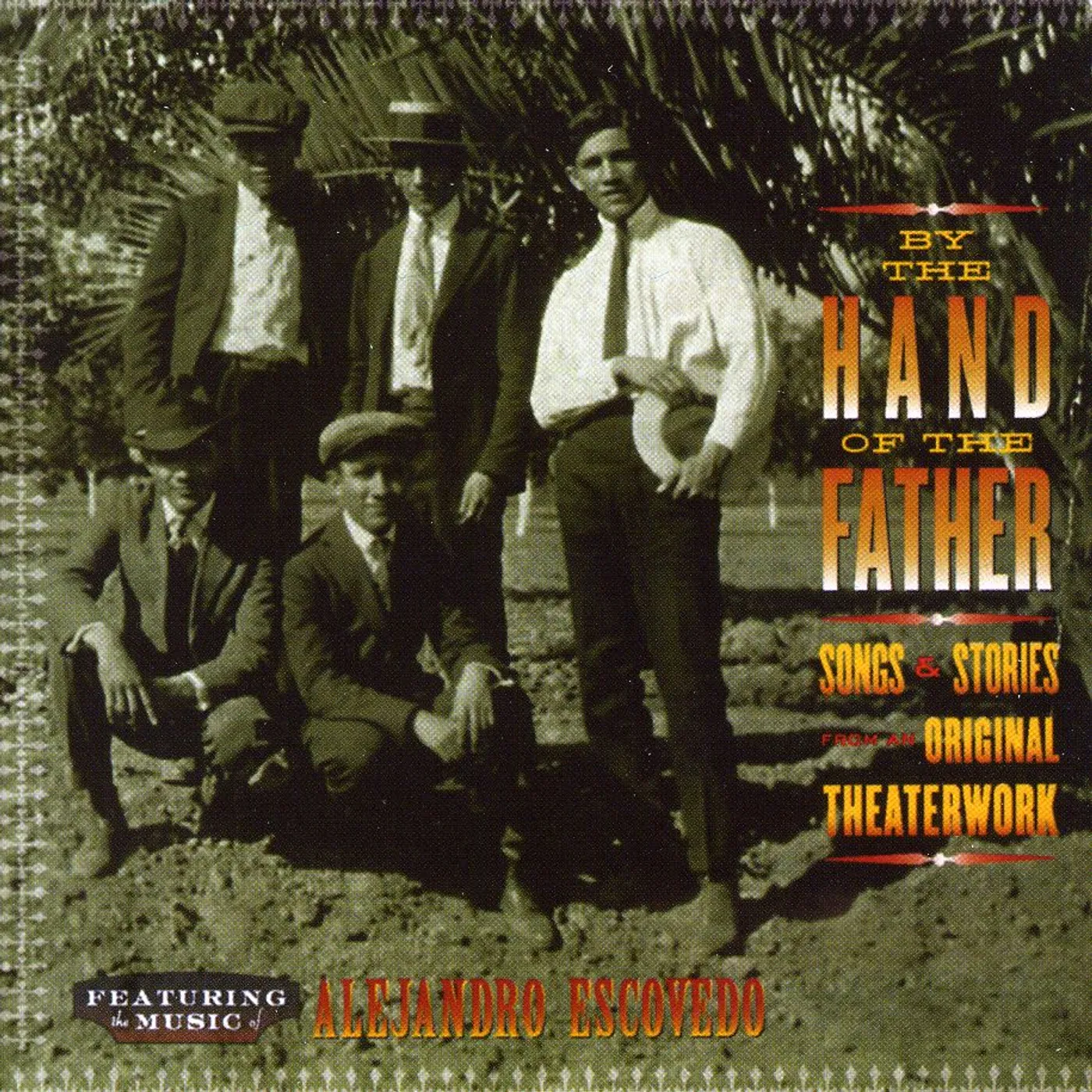 Alejandro Escovedo BY THE HAND OF MY FATHER CD
