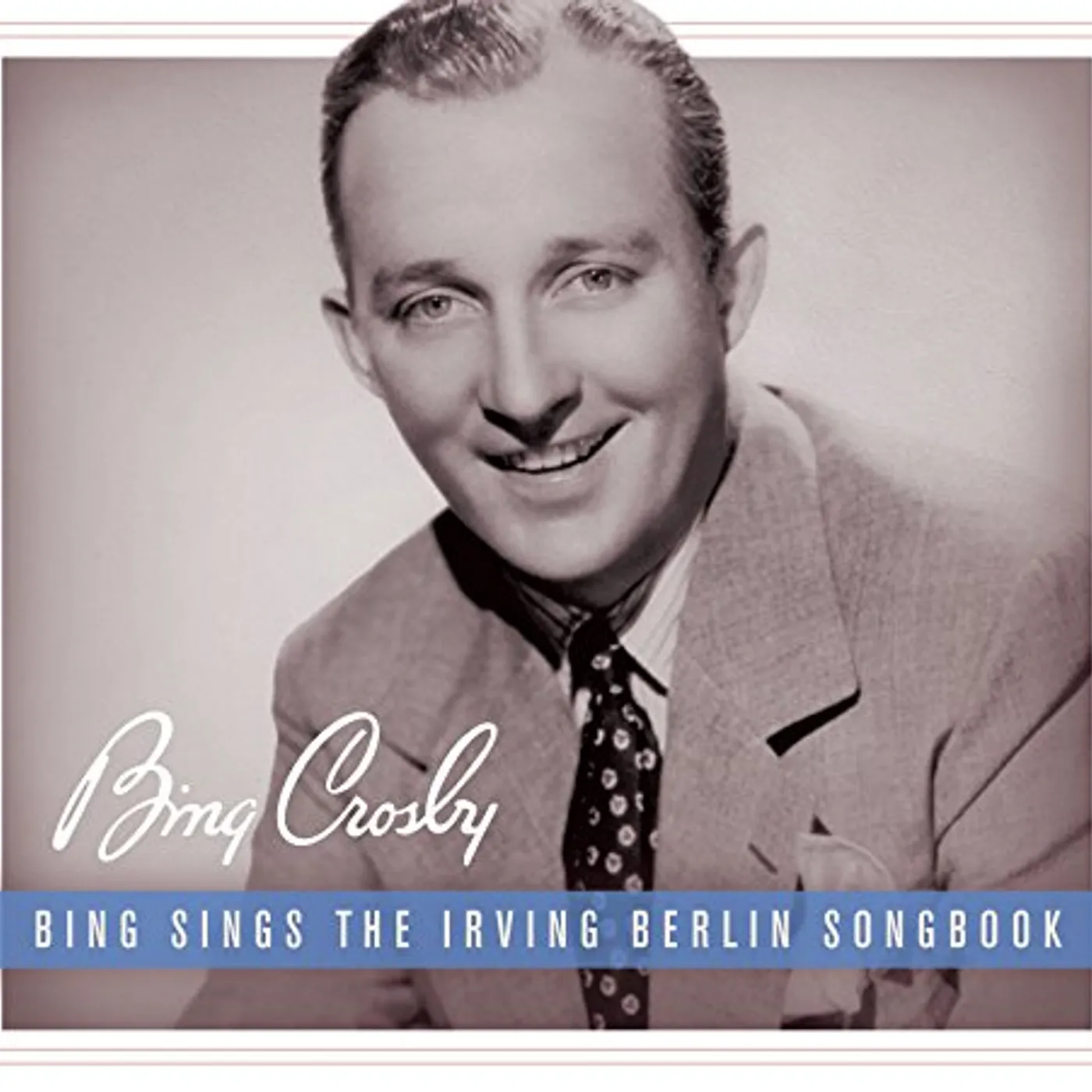 Bing Crosby BING SINGS THE IRVING BERLIN SONGBOOK CD