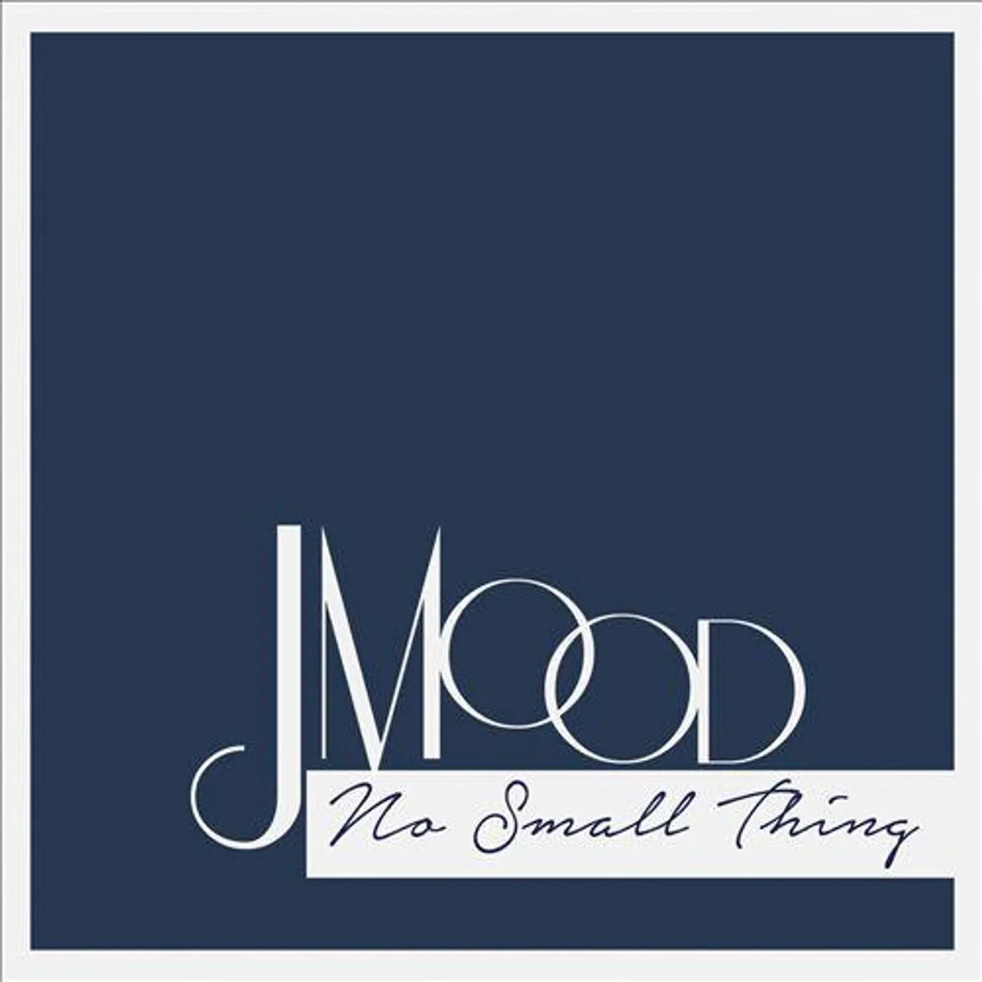 J Mood NO SMALL THING CD