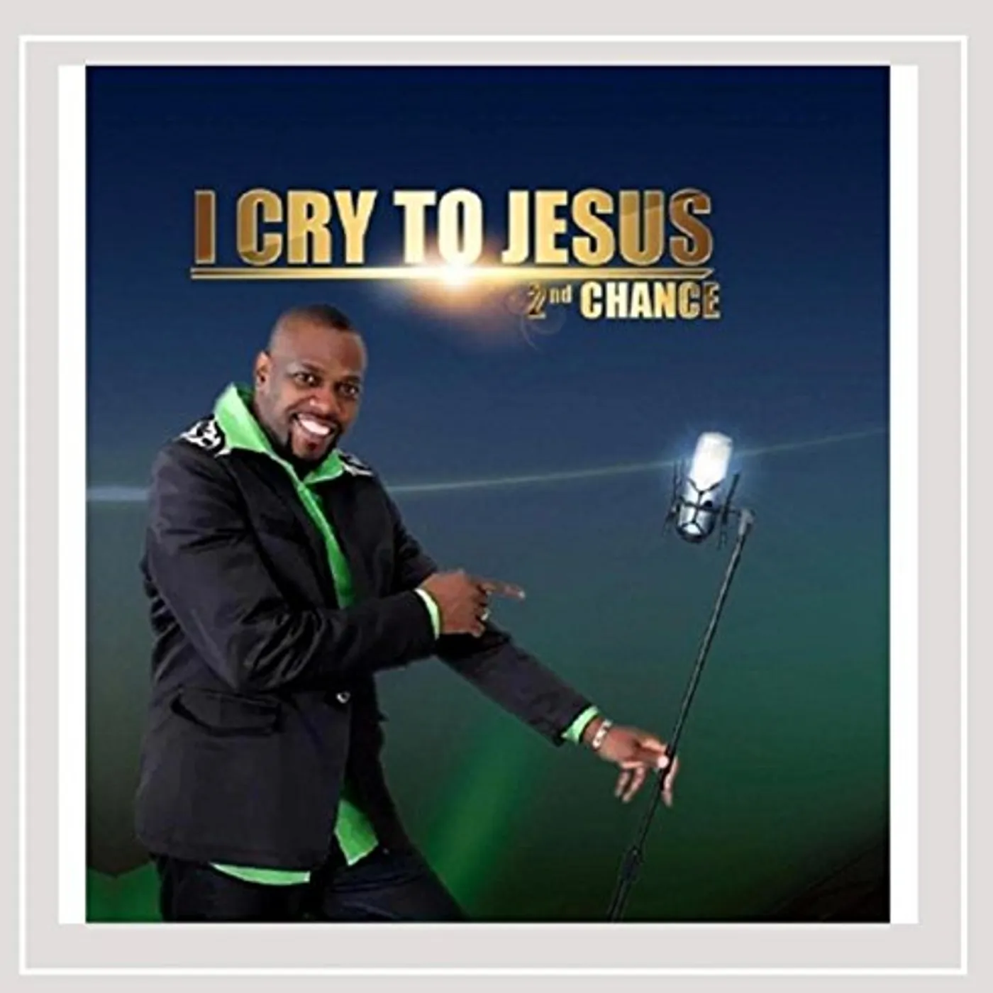 2nd Chance I CRY TO JESUS CD