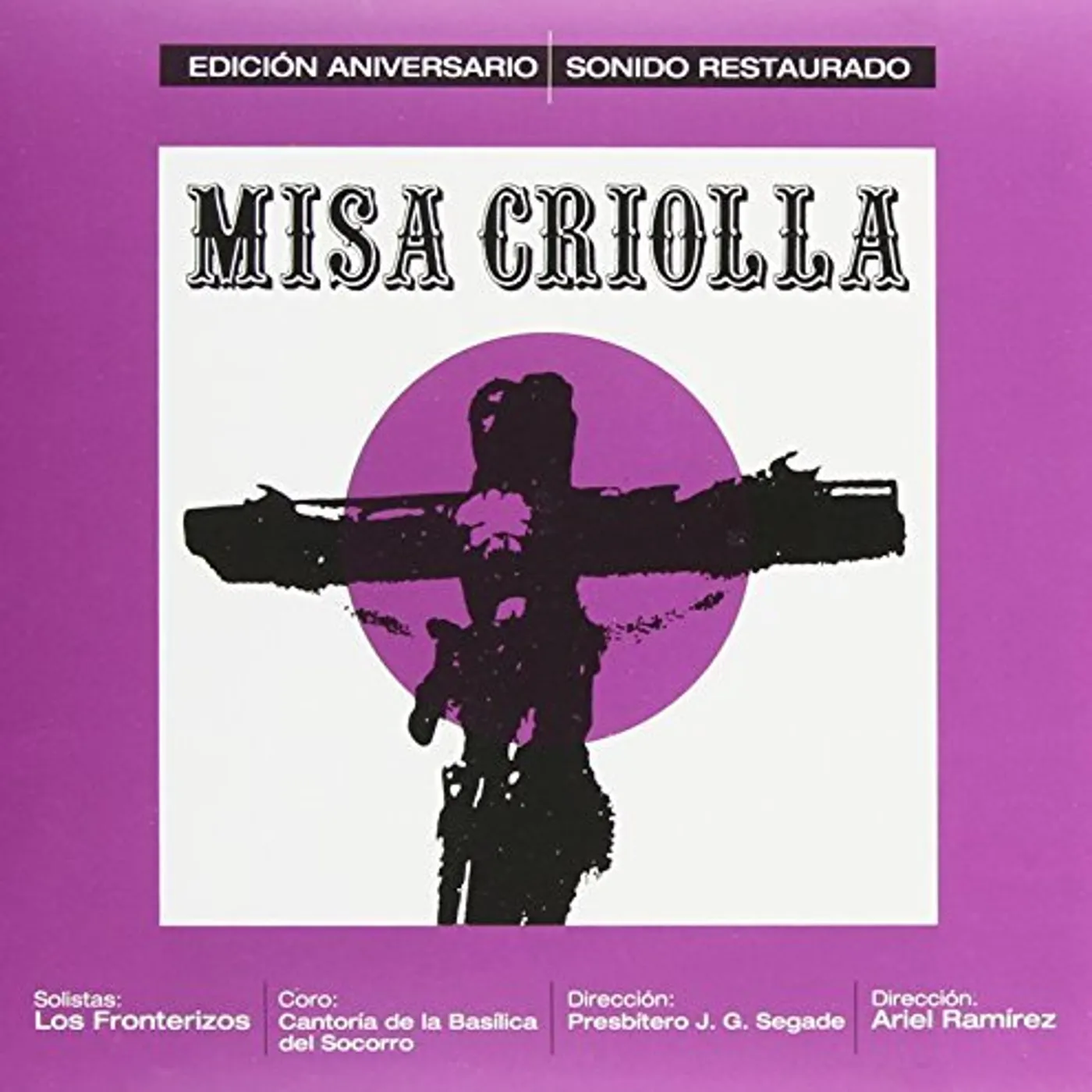 Ariel Ramirez LA MISA CRIOLLA EDICION ANIVERSARIO CD