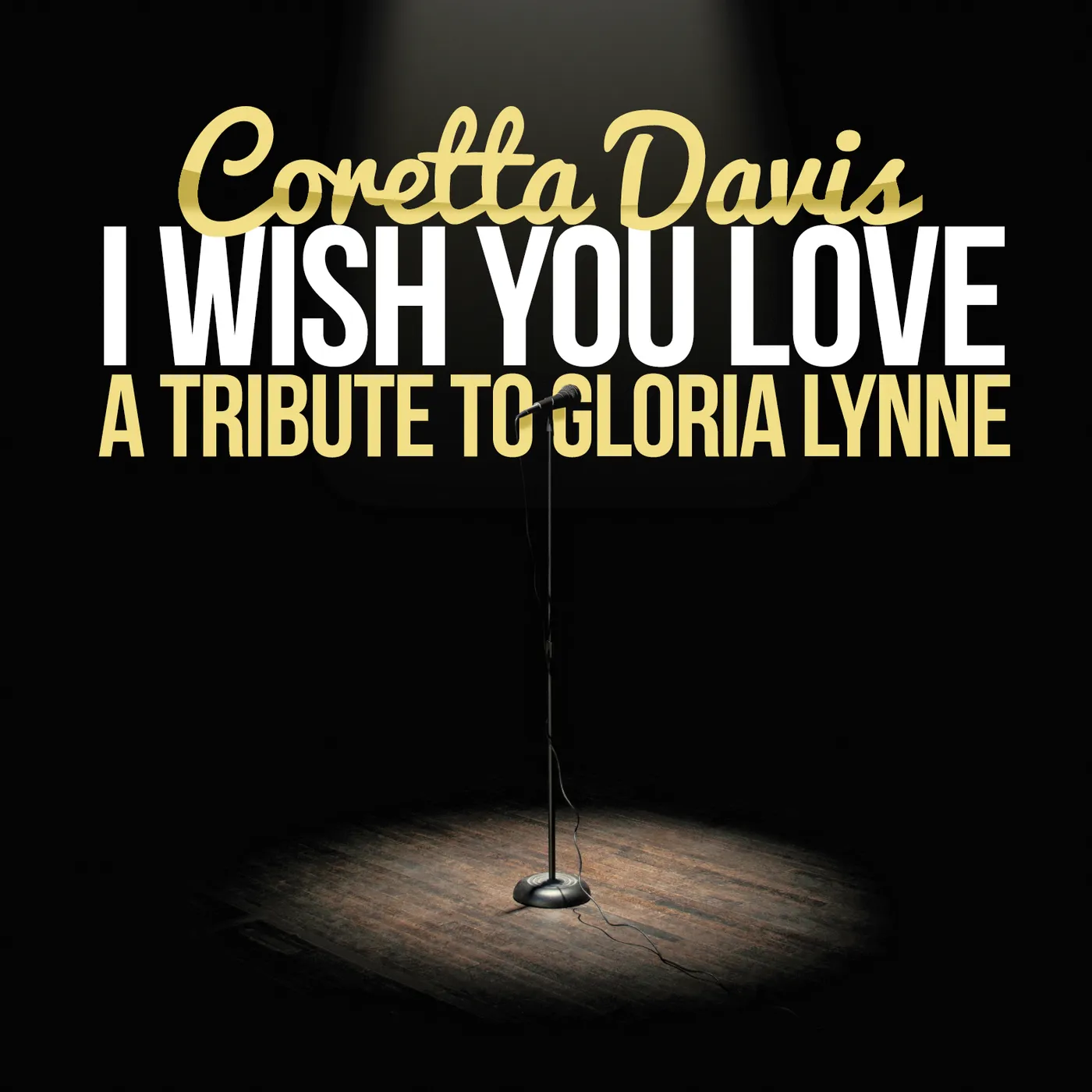 Coretta Davis I WISH YOU LOVE (A TRIBUTE TO GLORIA LYNNE) CD
