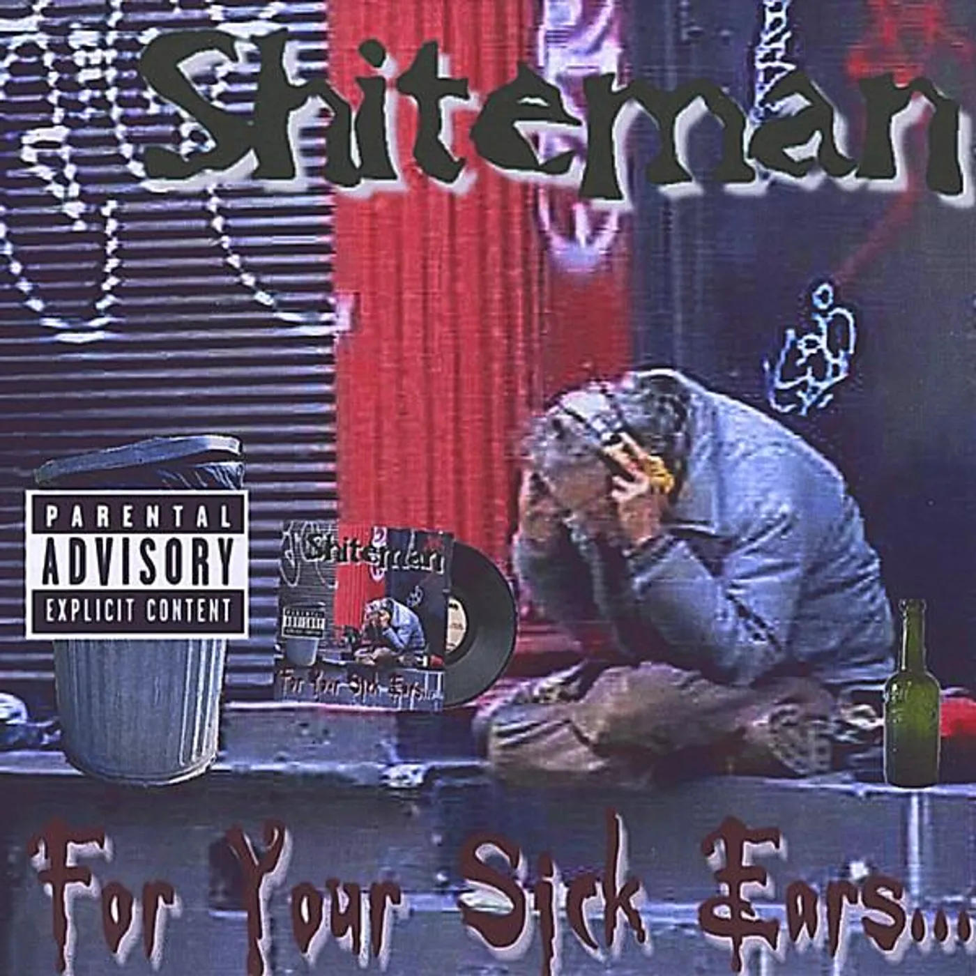 Shiteman FOR YOUR SICK EARS... CD