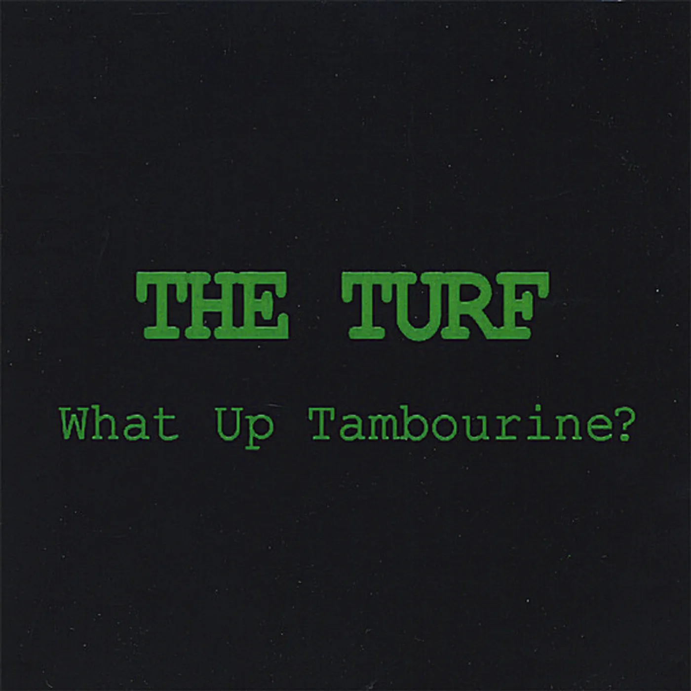 Turf WHAT UP TAMBOURINE CD