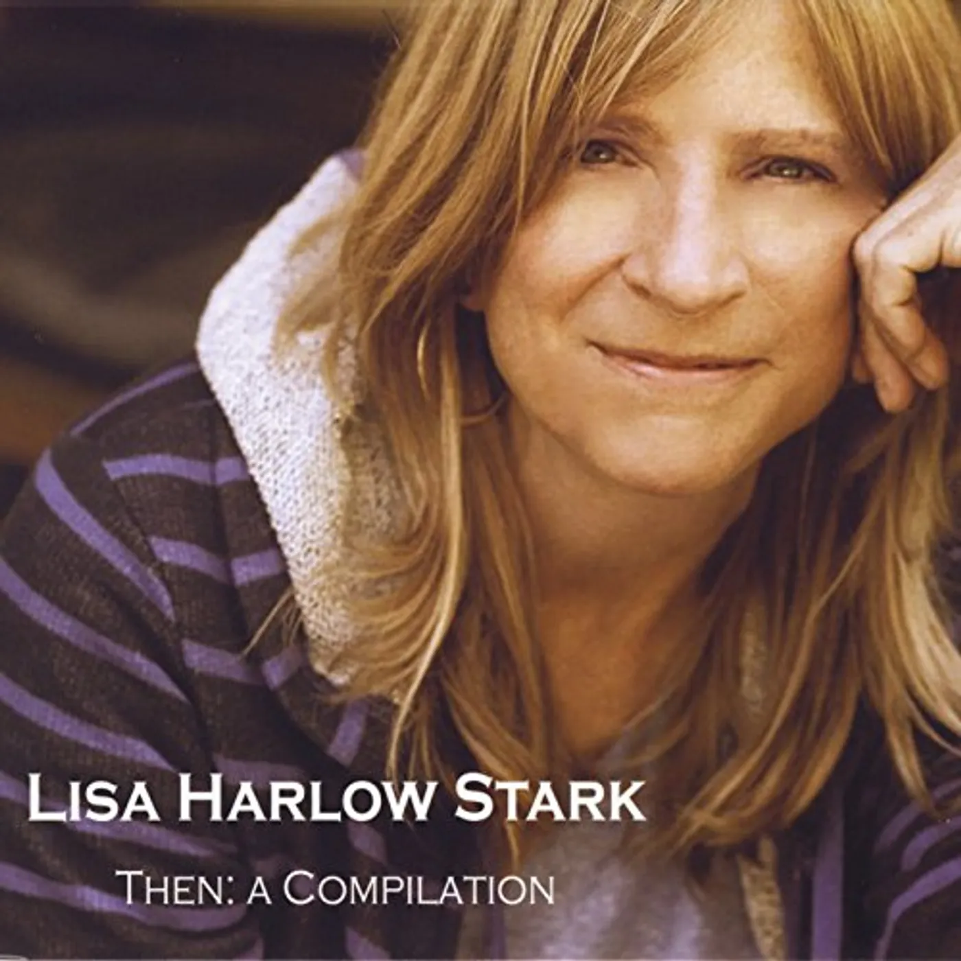 Lisa Harlow Stark THEN: A COMPILATION CD